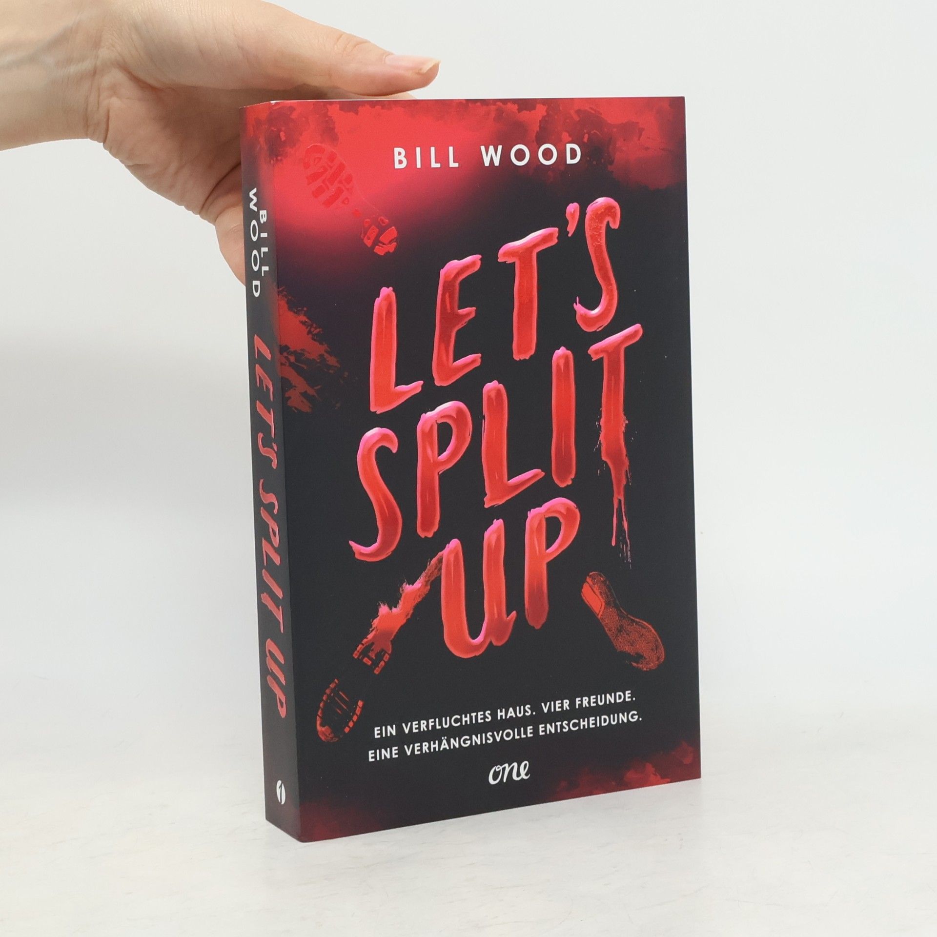 Bill Wood Let's Split Up - Ein verfluchtes Haus. Vier Freunde. Eine verhängnisvolle Entscheidung.