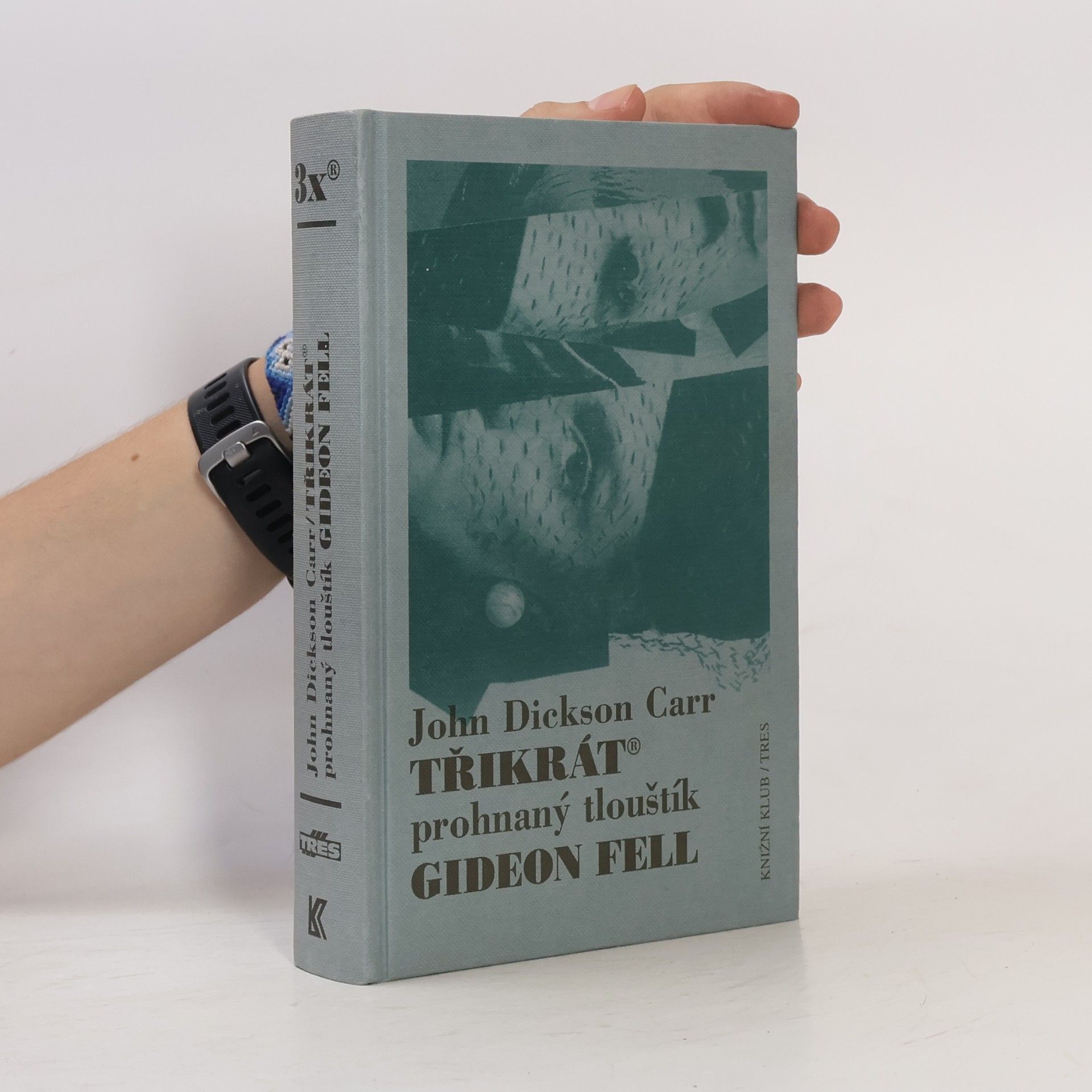 John Dickson Carr Třikrát prohnaný tlouštík Gideon Fell