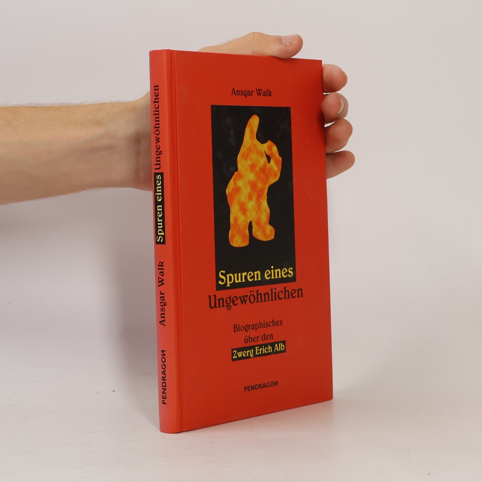 Spuren eines Ungewöhnlichen. Biographisches über den Zwerg Erich Alb: Jahresgabe für die Freunde des Pendragon Verlages zum Jahreswechsel 1999/2000