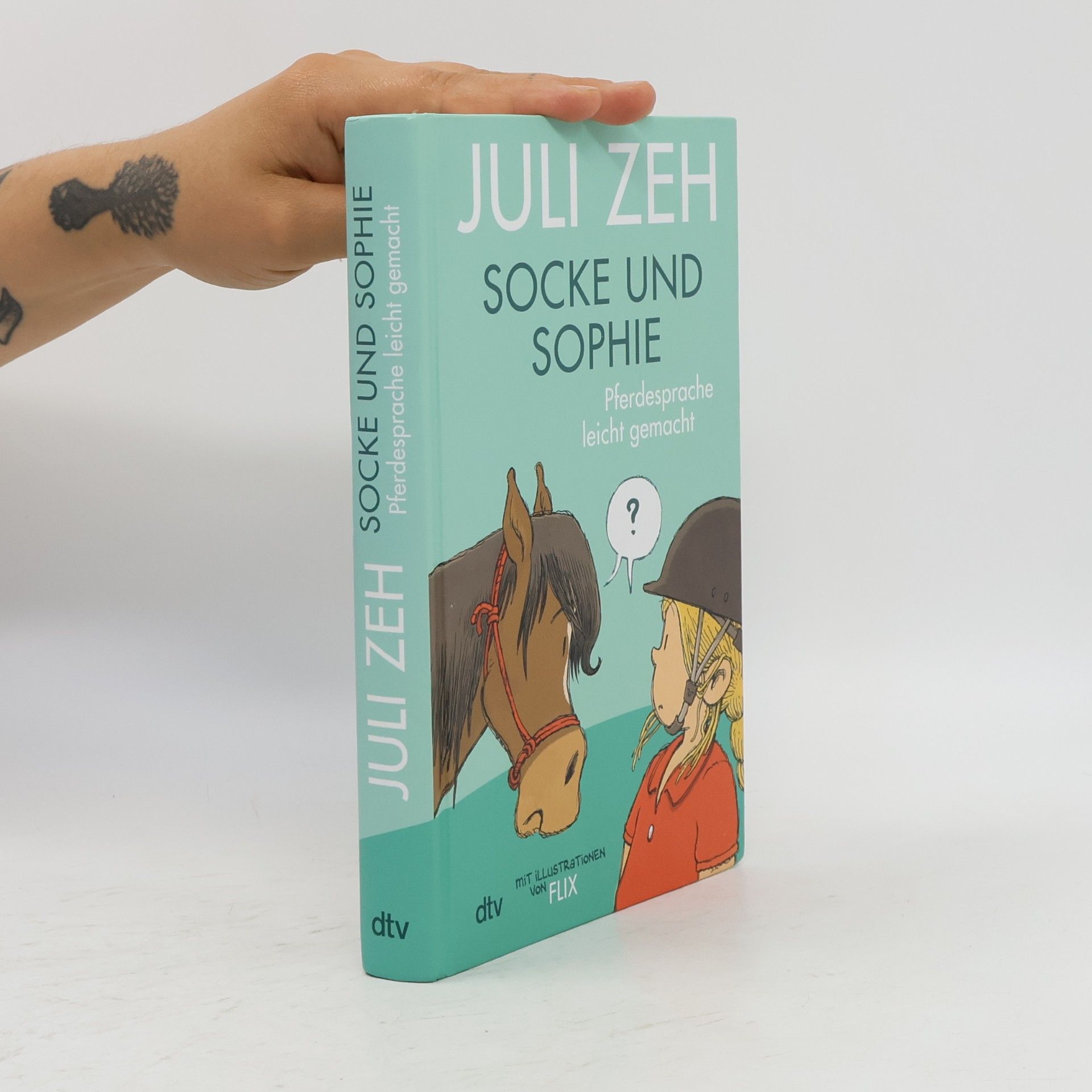 Juli Zeh Socke und Sophie - Pferdesprache leicht gemacht