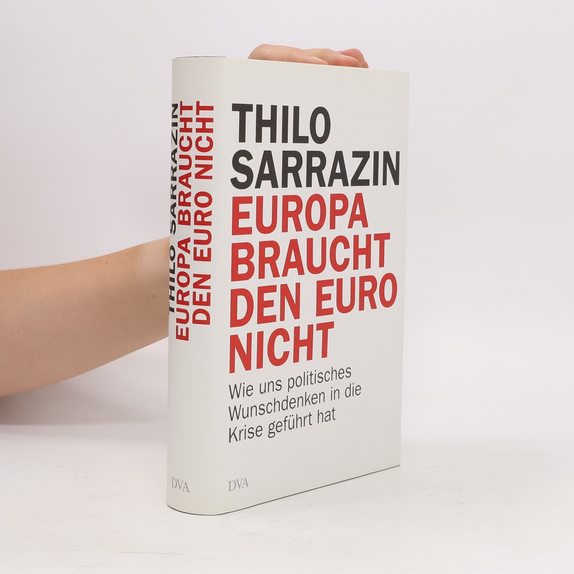 Thilo Sarrazin Europa braucht den Euro nicht