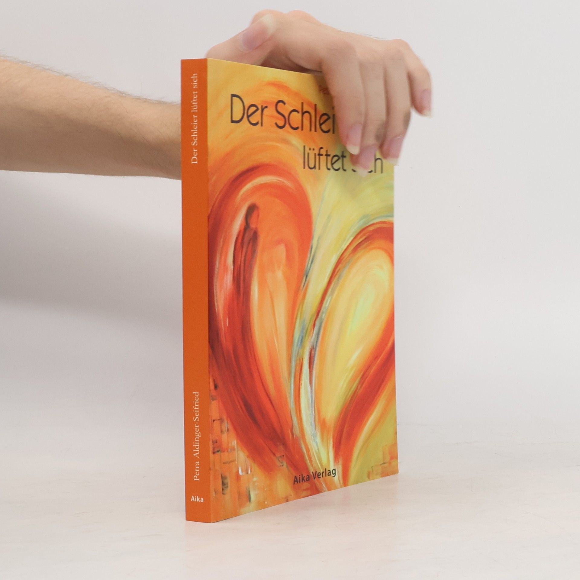 Petra Aldinger-Seifried Der Schleier lüftet sich