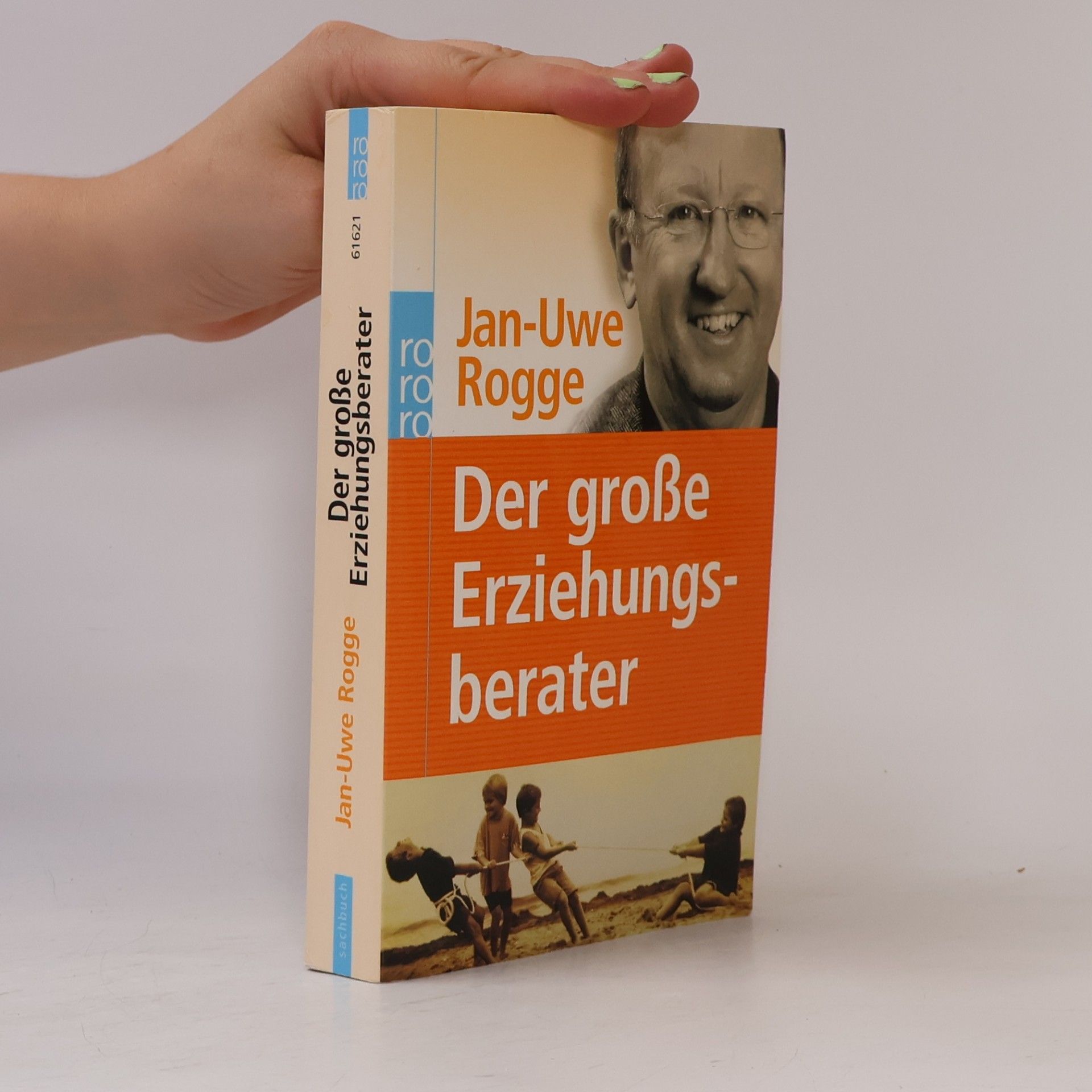 Jan Uwe Rogge Der große Erziehungsberater