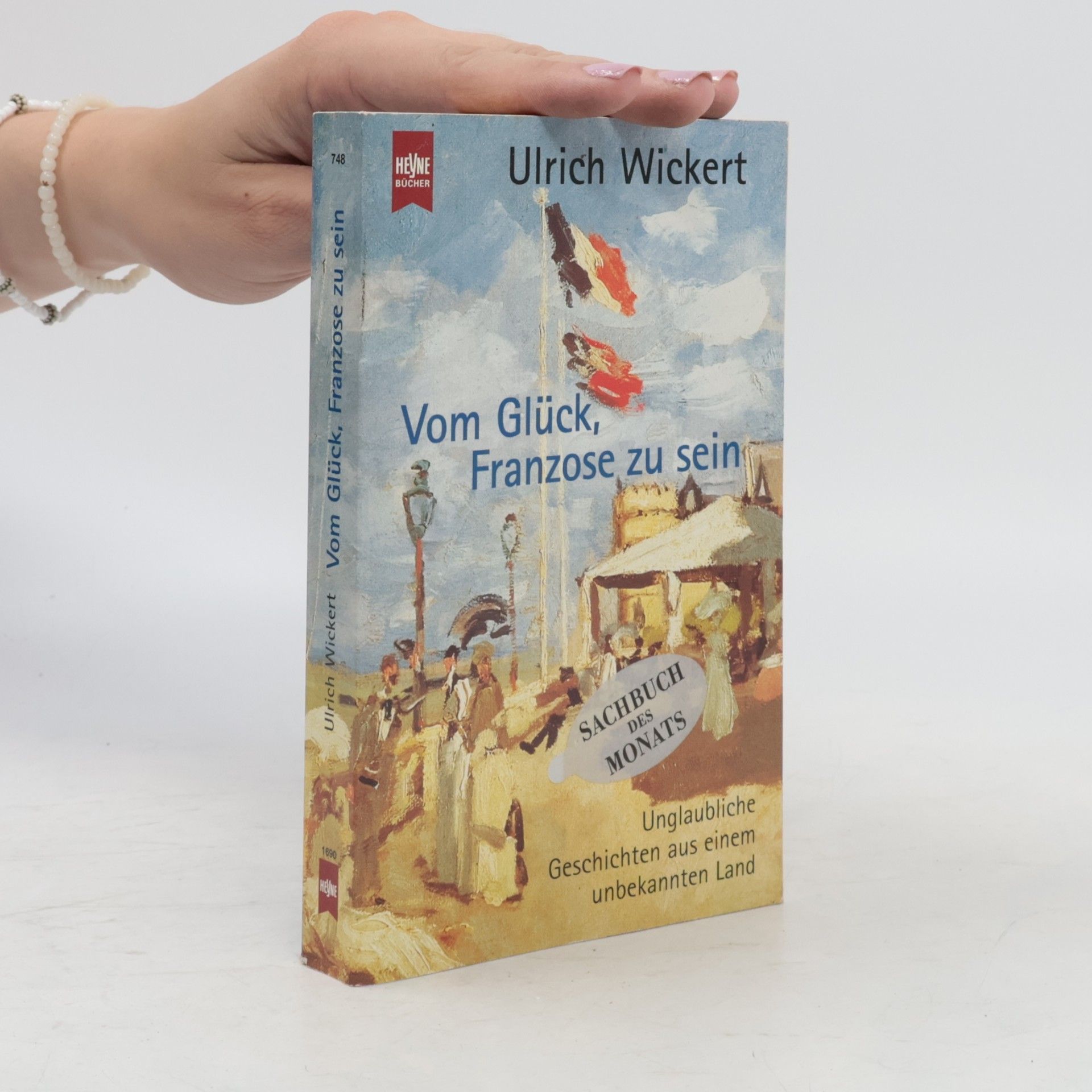 Ulrich Wickert Vom Glück, Franzose zu sein