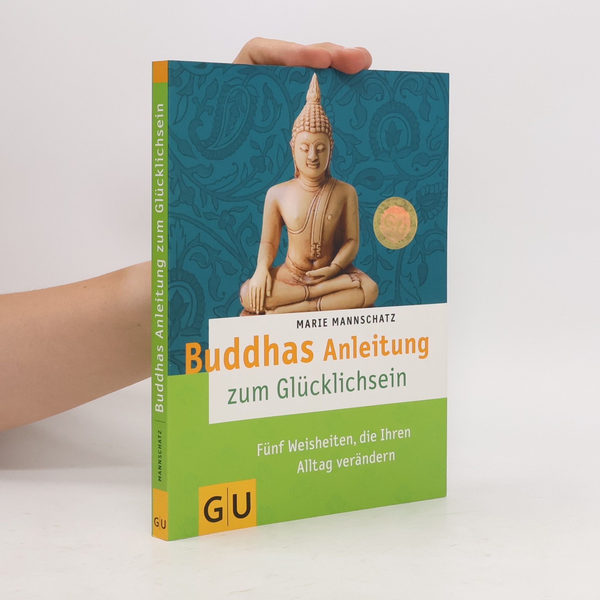 Marie Mannschaltz Buddhas Anleitung zum Glücklichsein