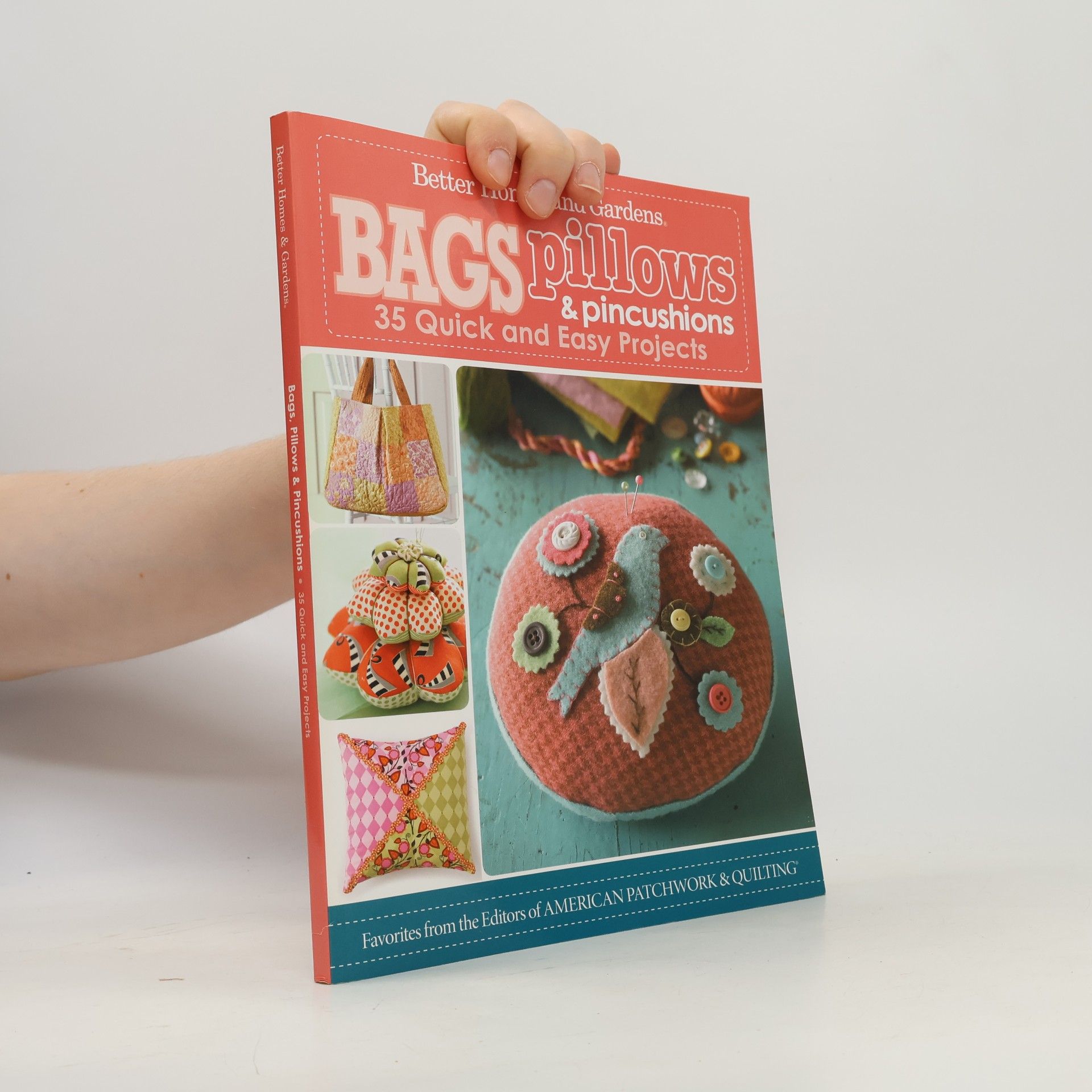 Editors of AMERICAN PATCHWORK & QUILTING Better Homes and Gardens: Bags, Pillows, and Pincushions