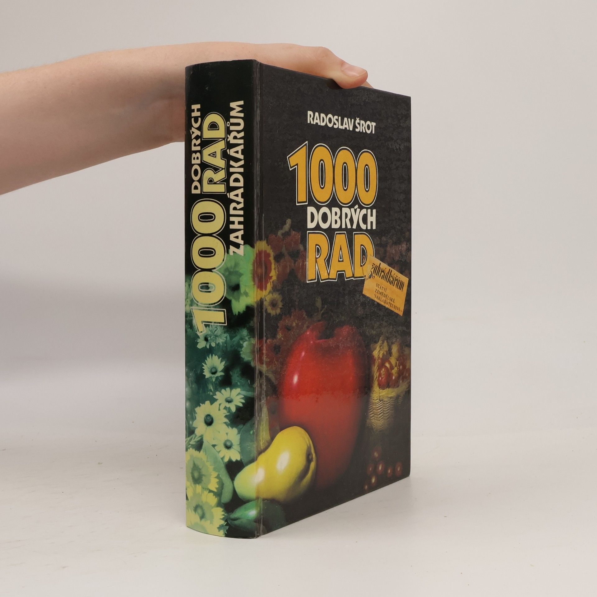 Radoslav Šrot 1000 dobrých rad zahrádkářům