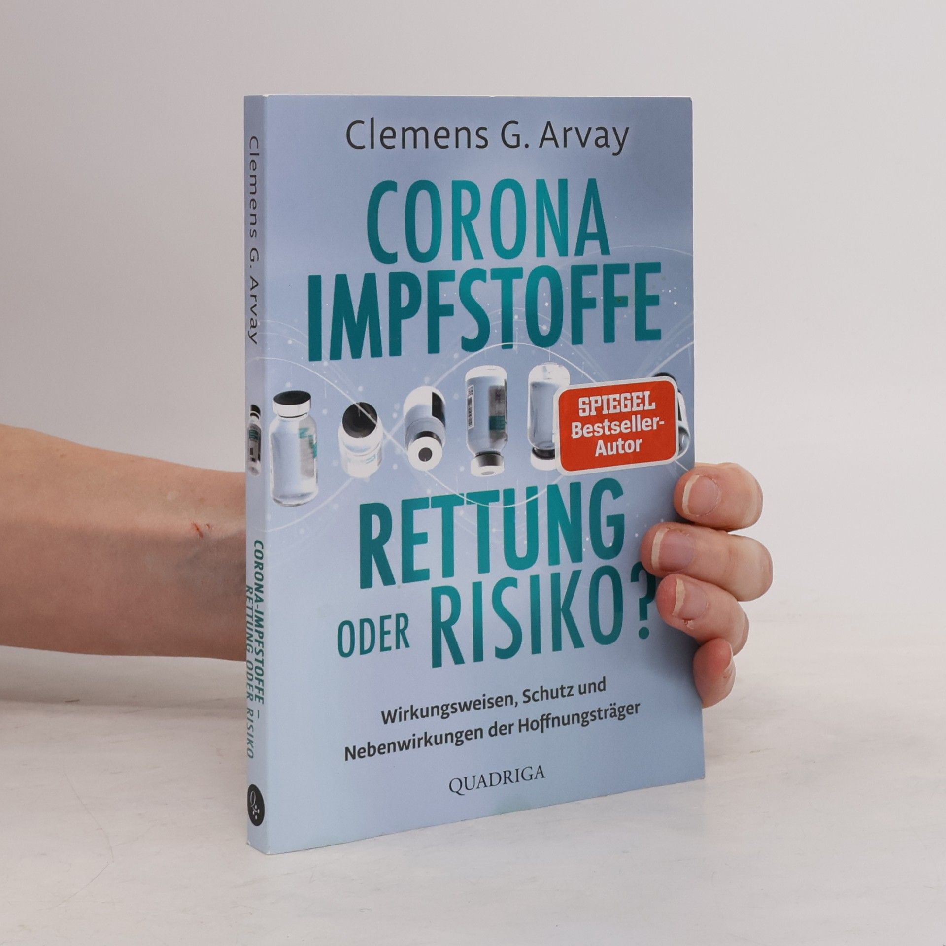 Clemens G. Arvay Corona Impfstoffe Rettung oder Risiko