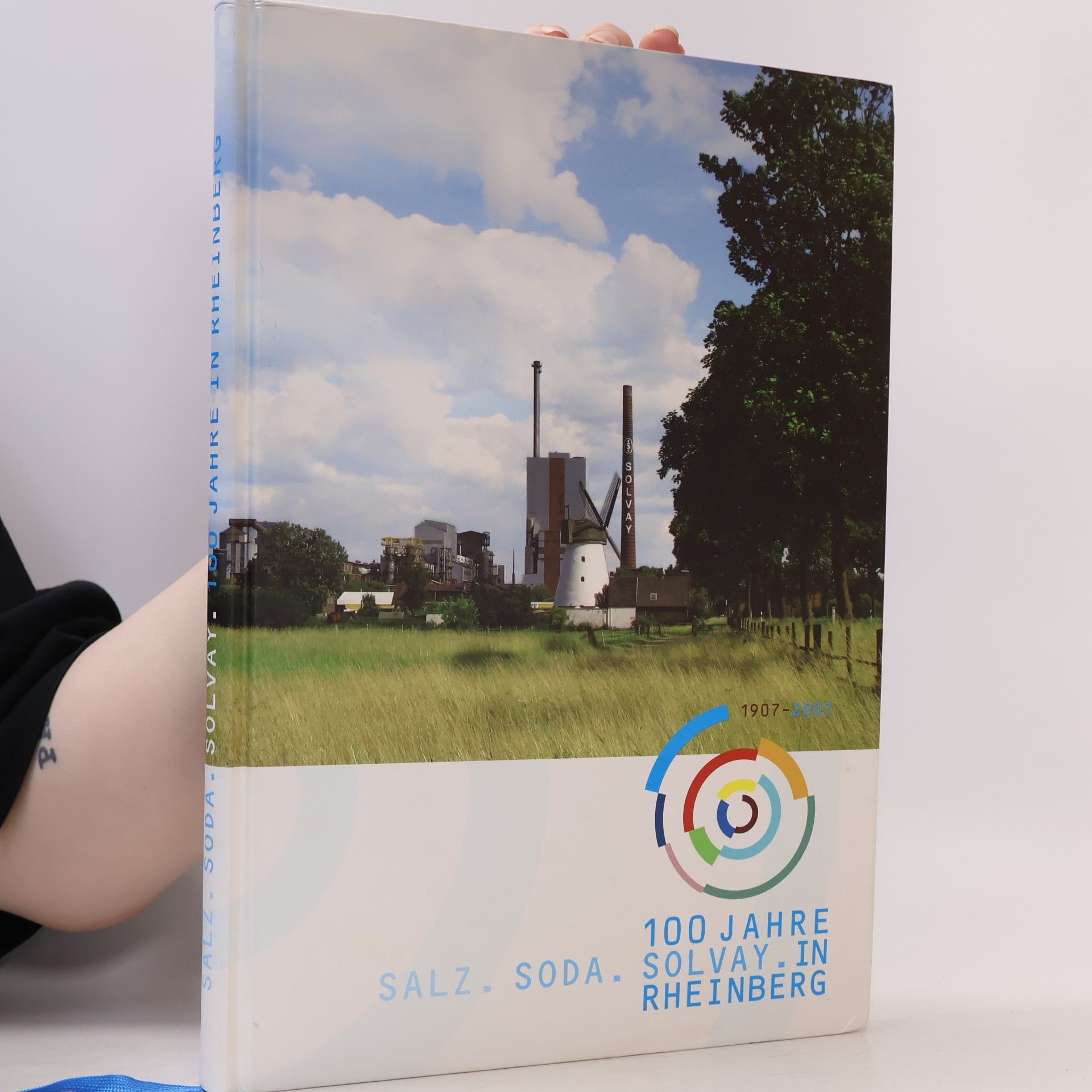 kolektiv 100 Jahre Salz. Soda. Solvay in Rheinberg 1907-2007