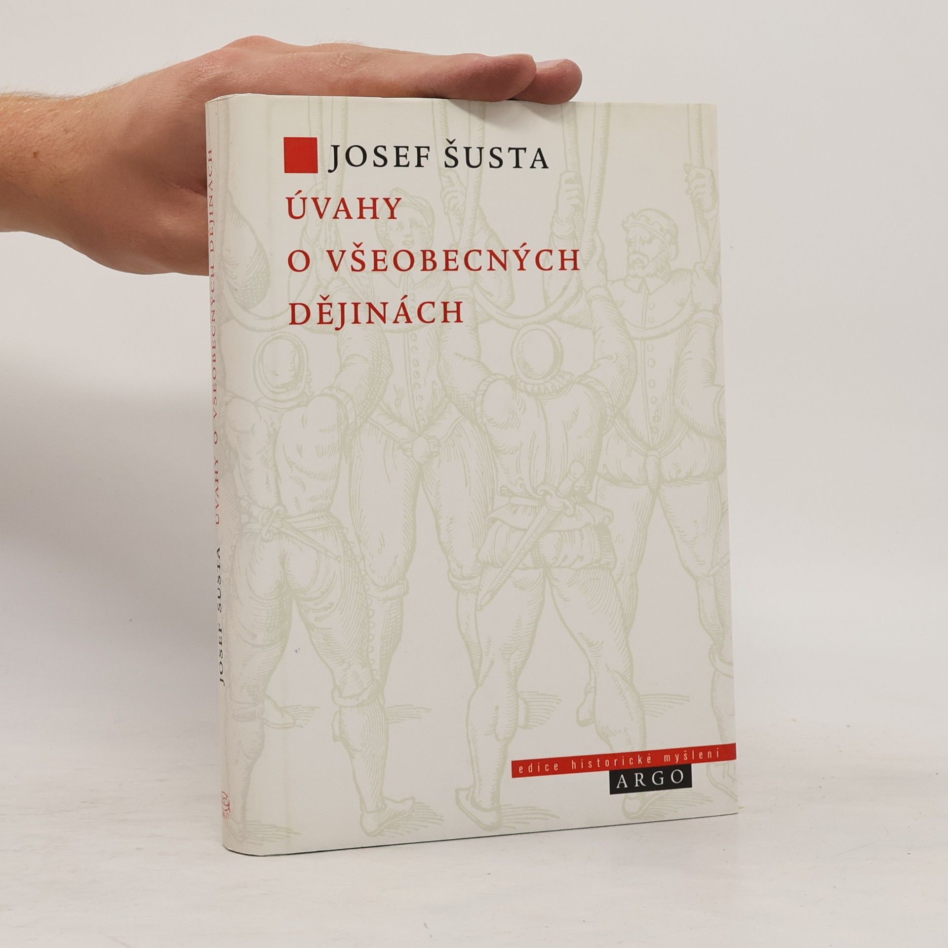 Josef Šusta Úvahy o všeobecných dějinách