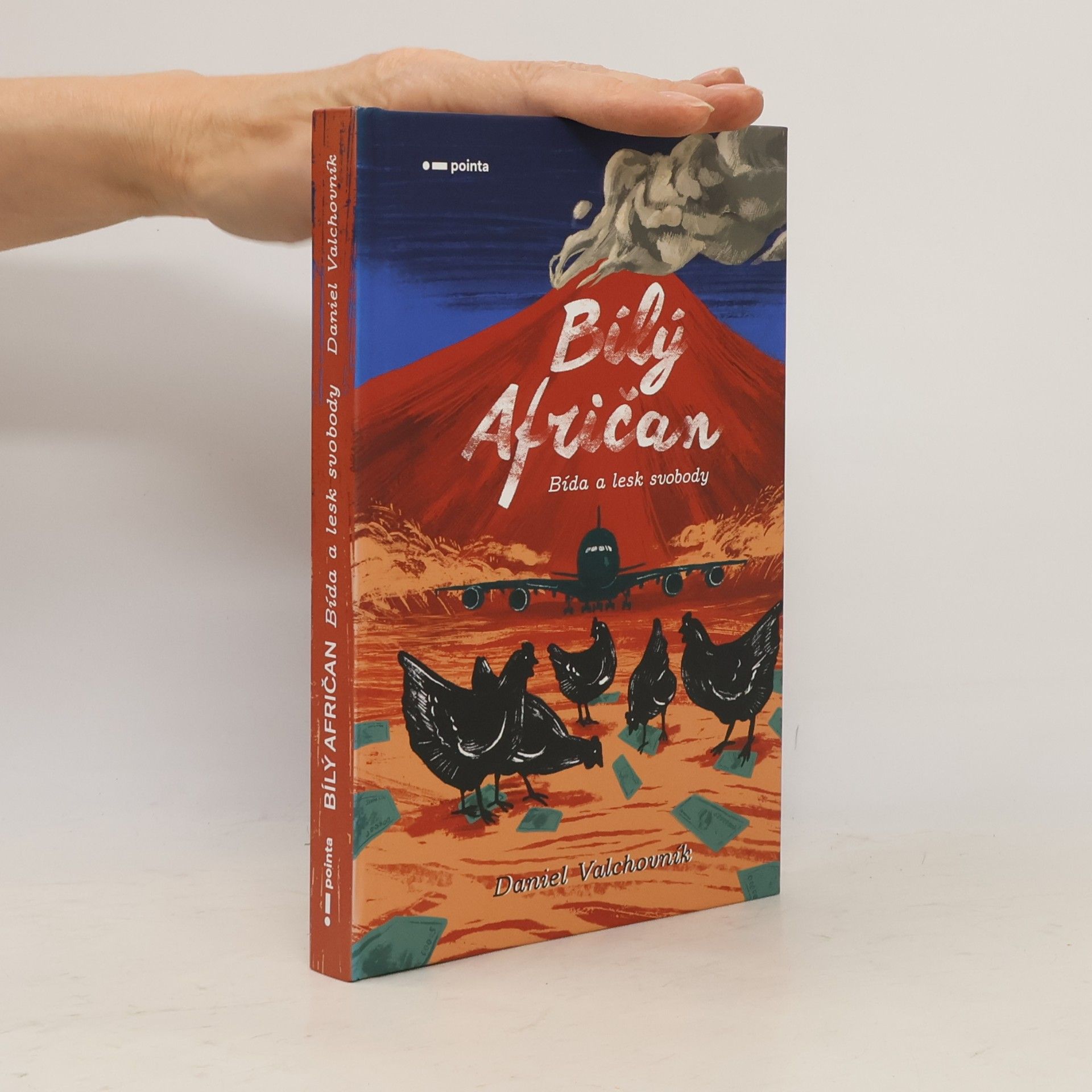 Daniel Valchovník Bílý Afričan. Bída a lesk svobody