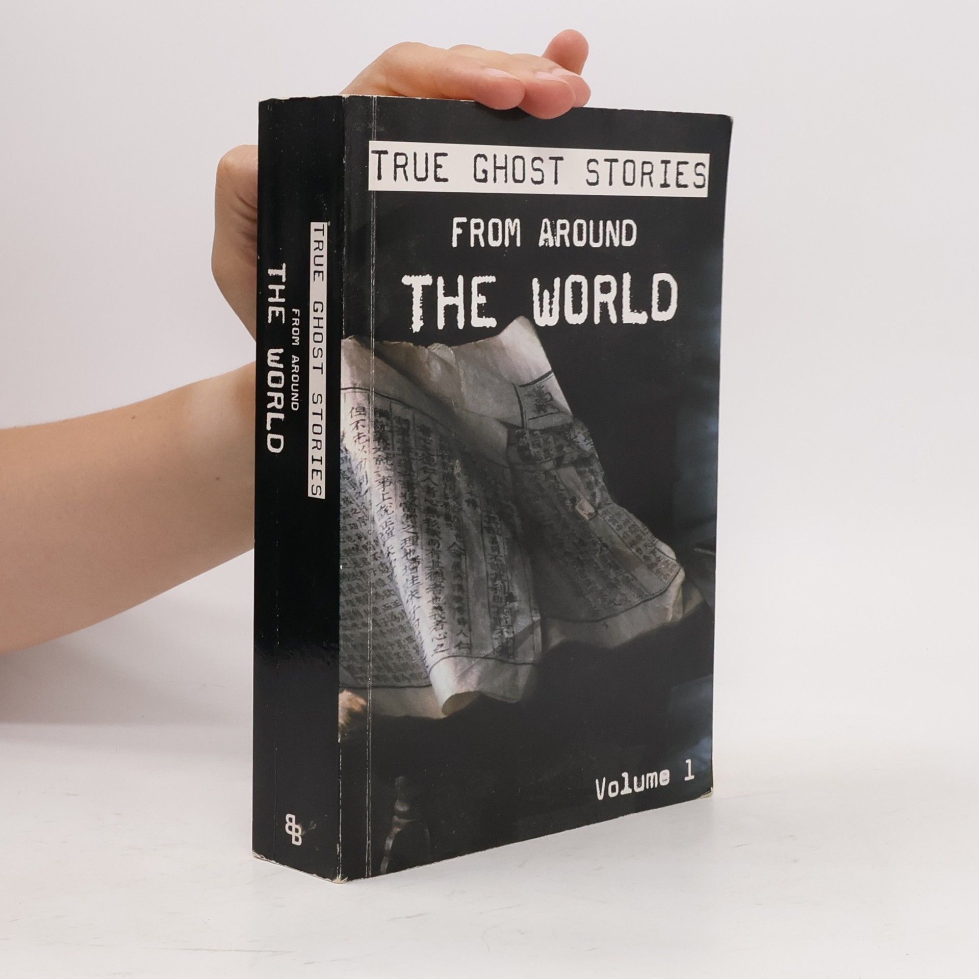 Autorenkollektiv True Ghost Stories from Around the World. Volume 1