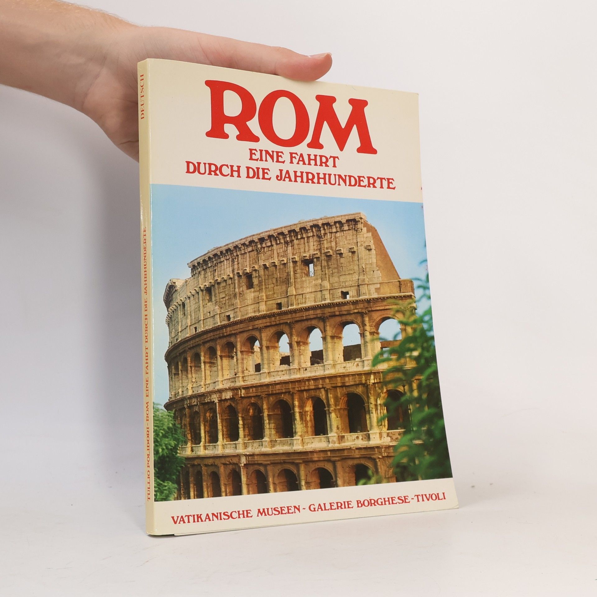 Tullio Polidori Rom. Eine Fahrt durch die Jahrhunderte