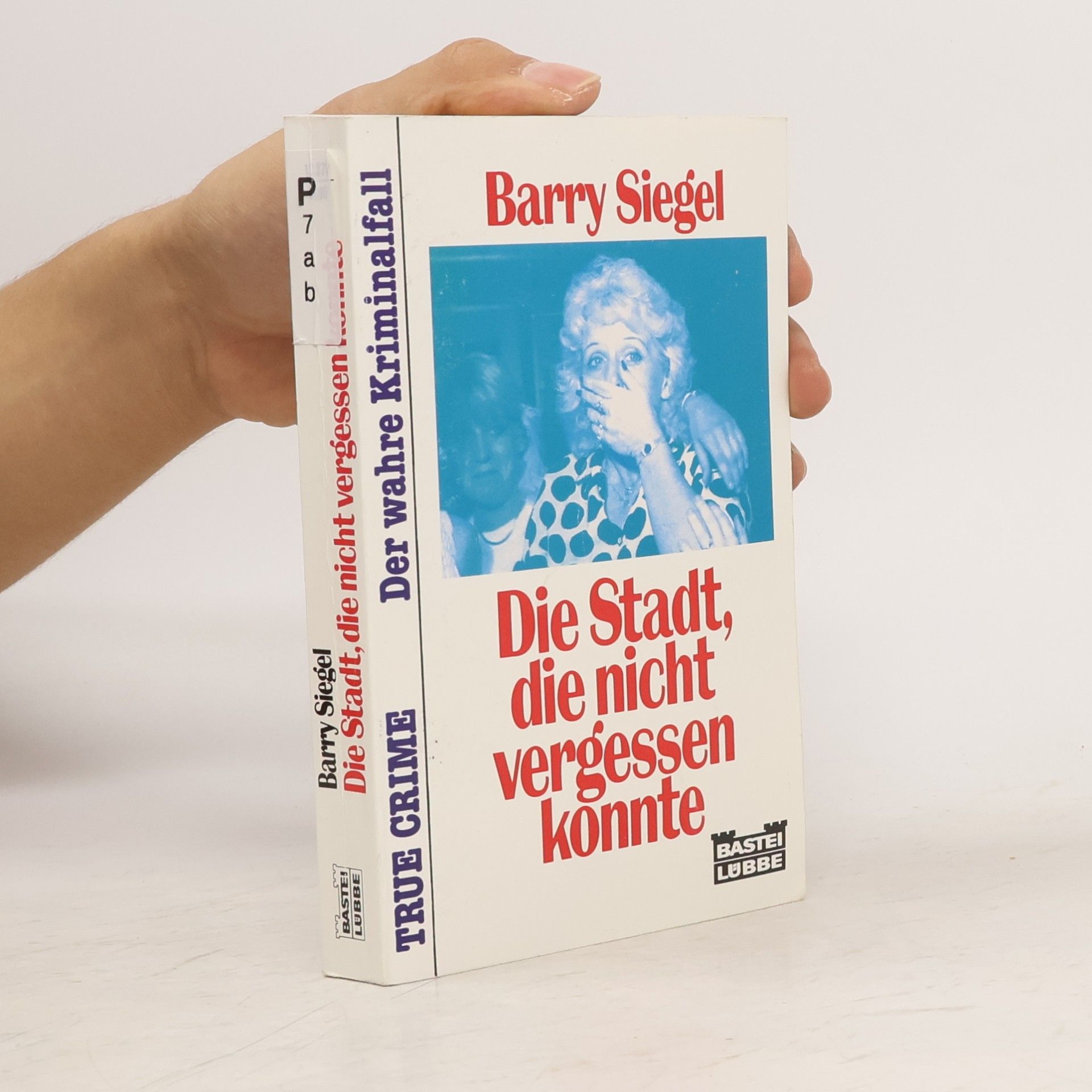 Barry Siegel Die Stadt, die nicht vergessen konnte