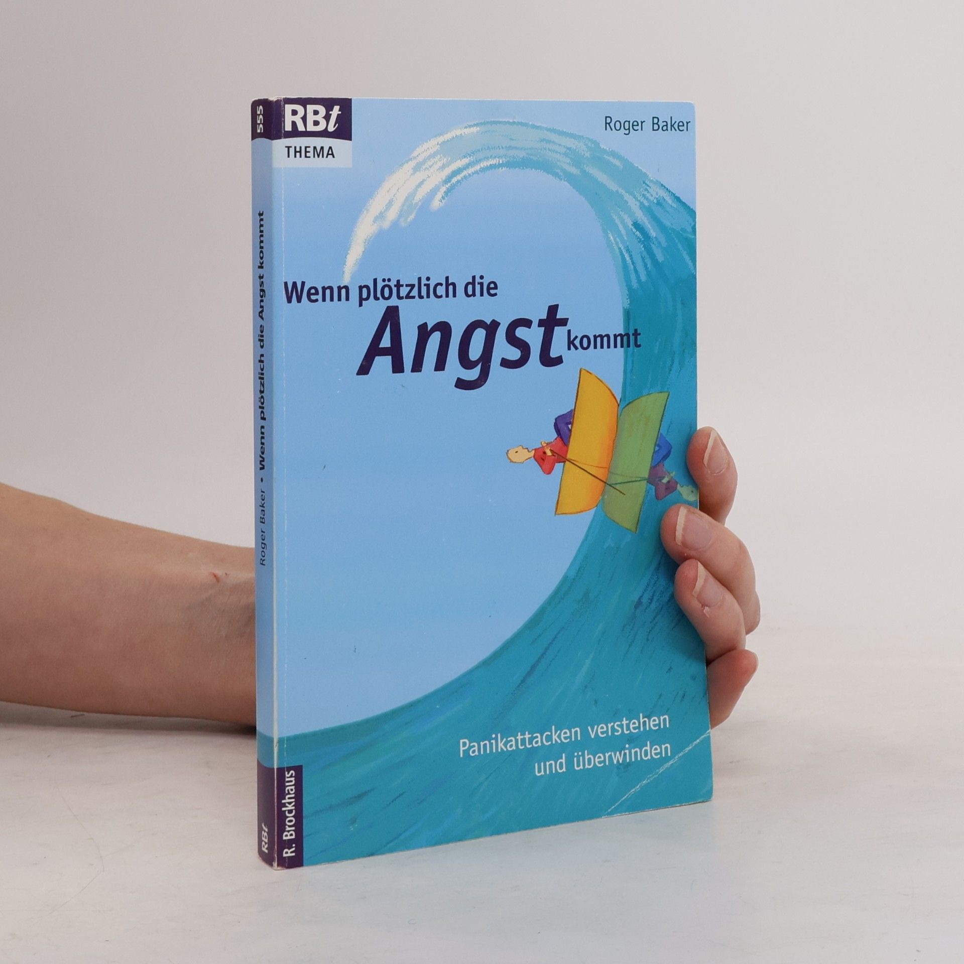 Roger Baker Wenn plötzlich die Angst kommt