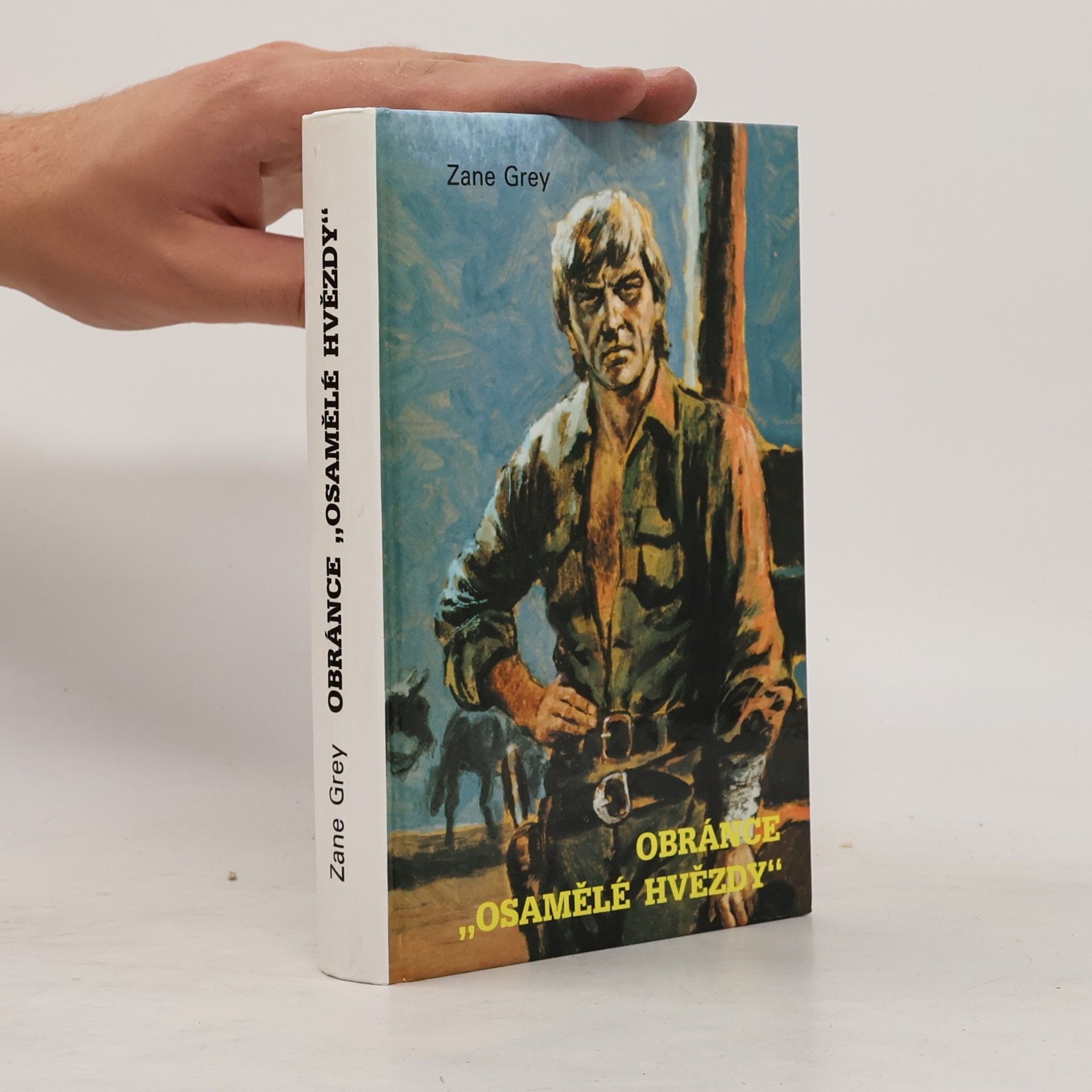 Zane Grey Obránce "Osamělé hvězdy"