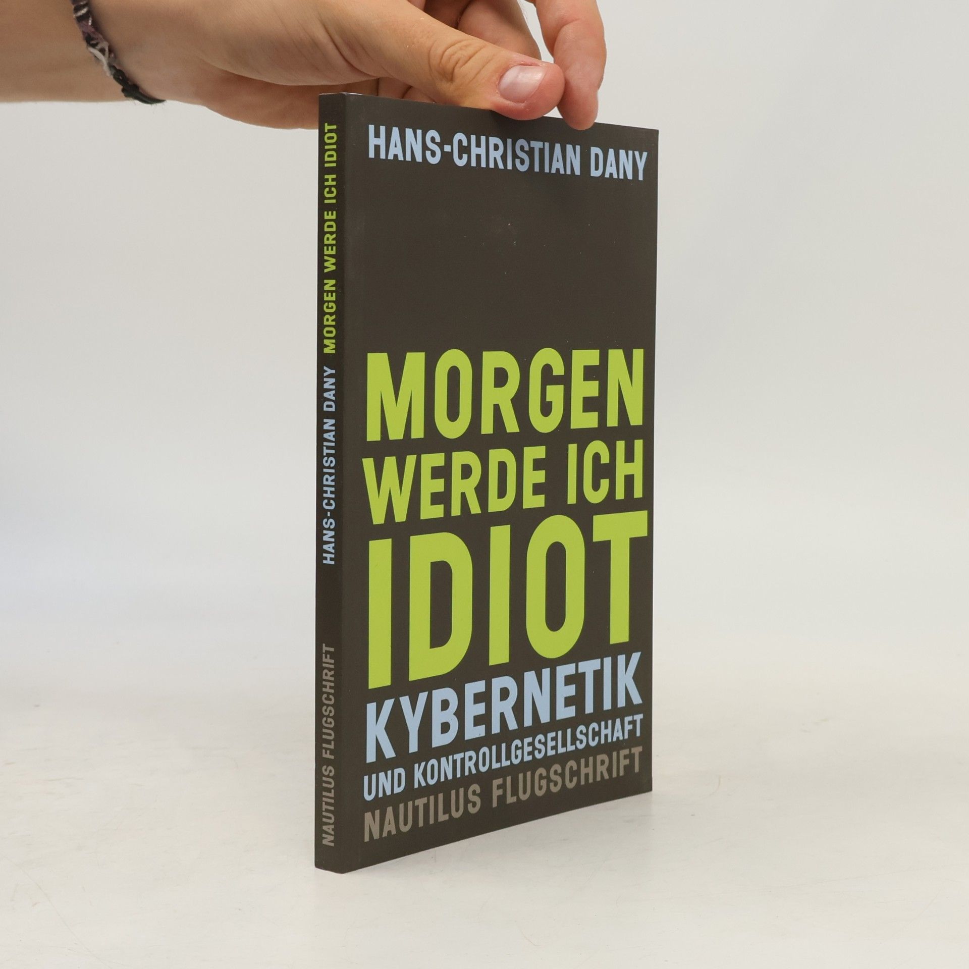 Hans Christian Dany Morgen werde ich Idiot