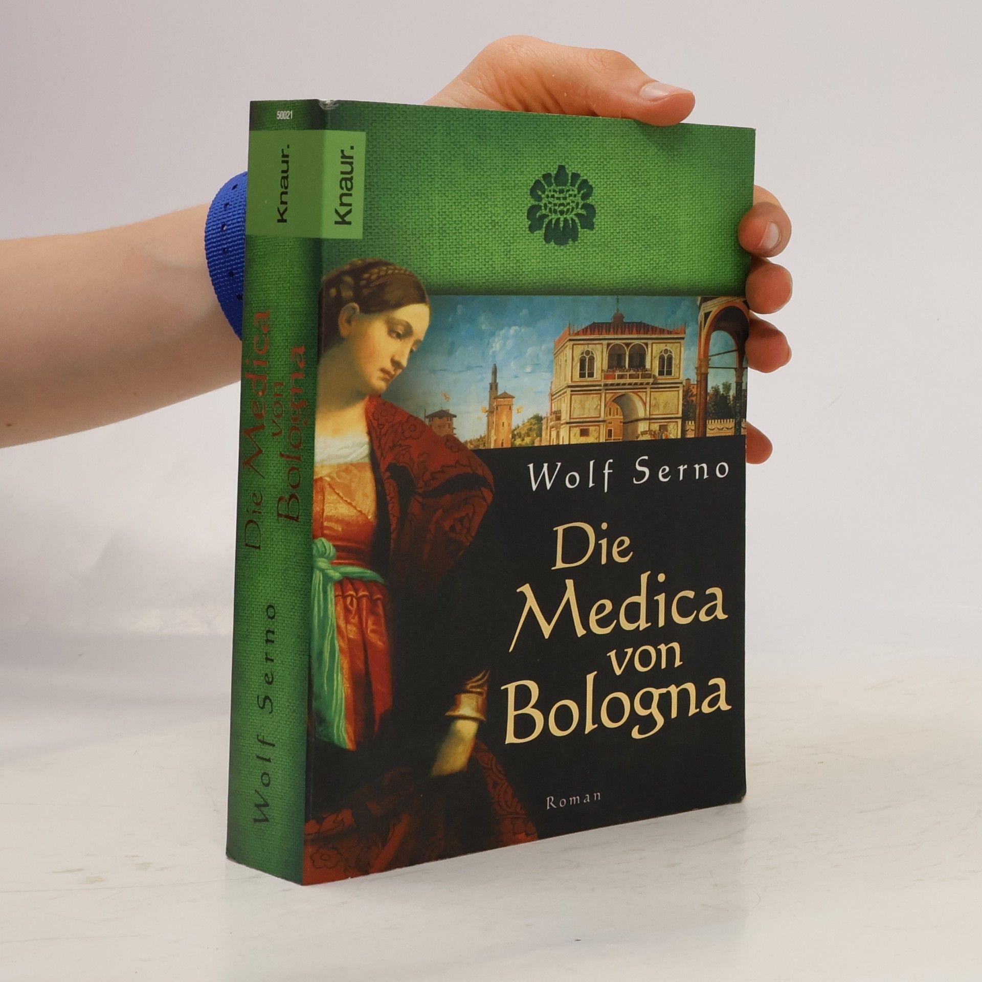 Wolf Serno Die Medica von Bologna : roman