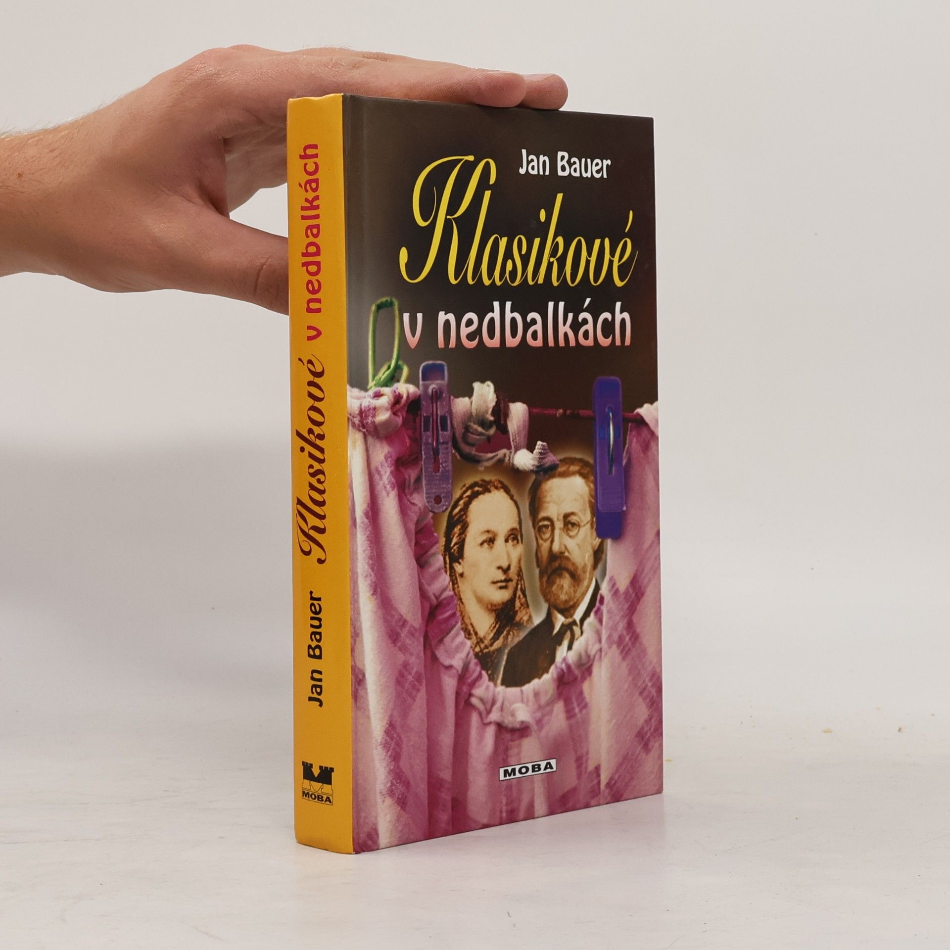 Jan Bauer Klasikové v nedbalkách : za kulisami českého 19. století