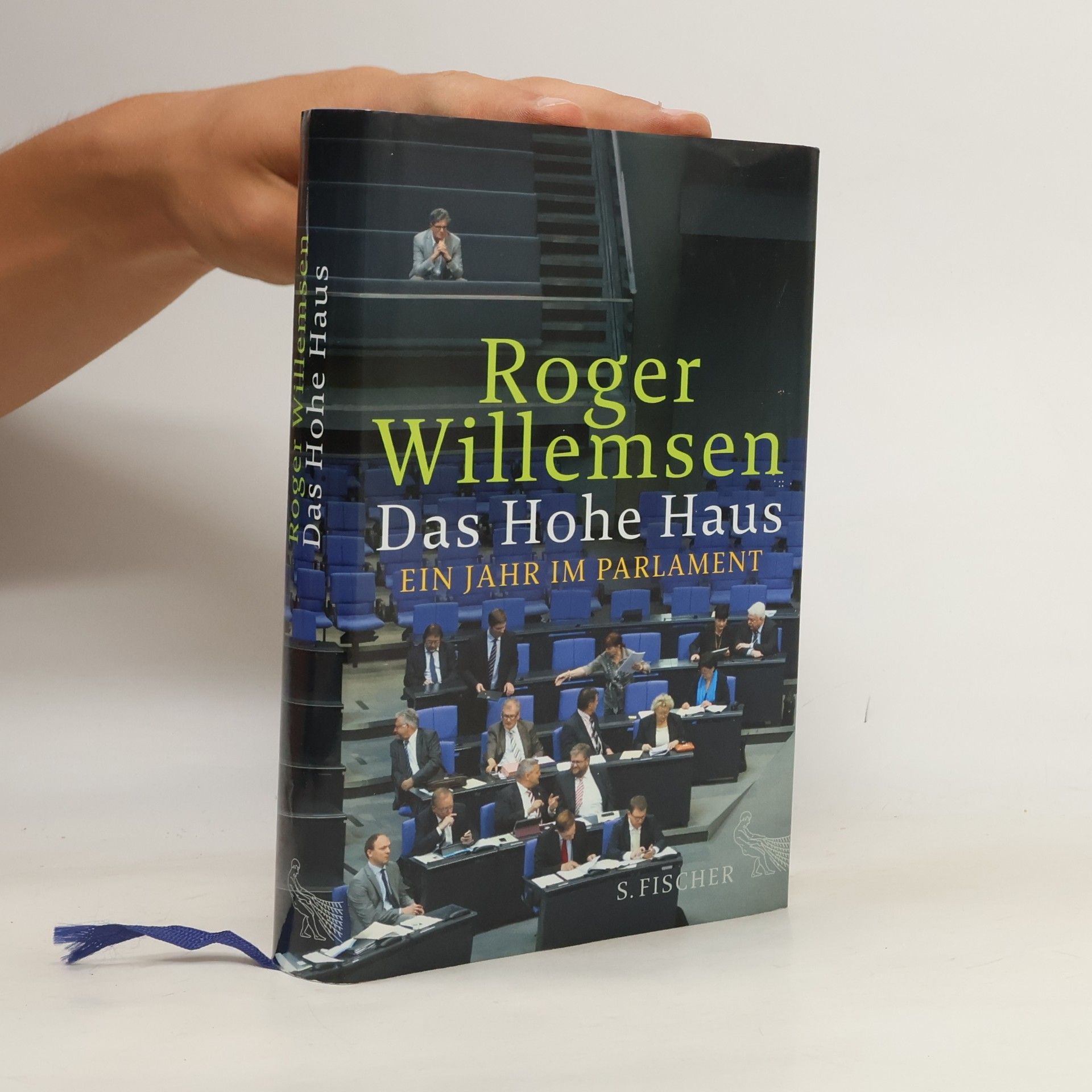 Roger Willemsen Das Hohe Haus : ein Jahr im Parlament