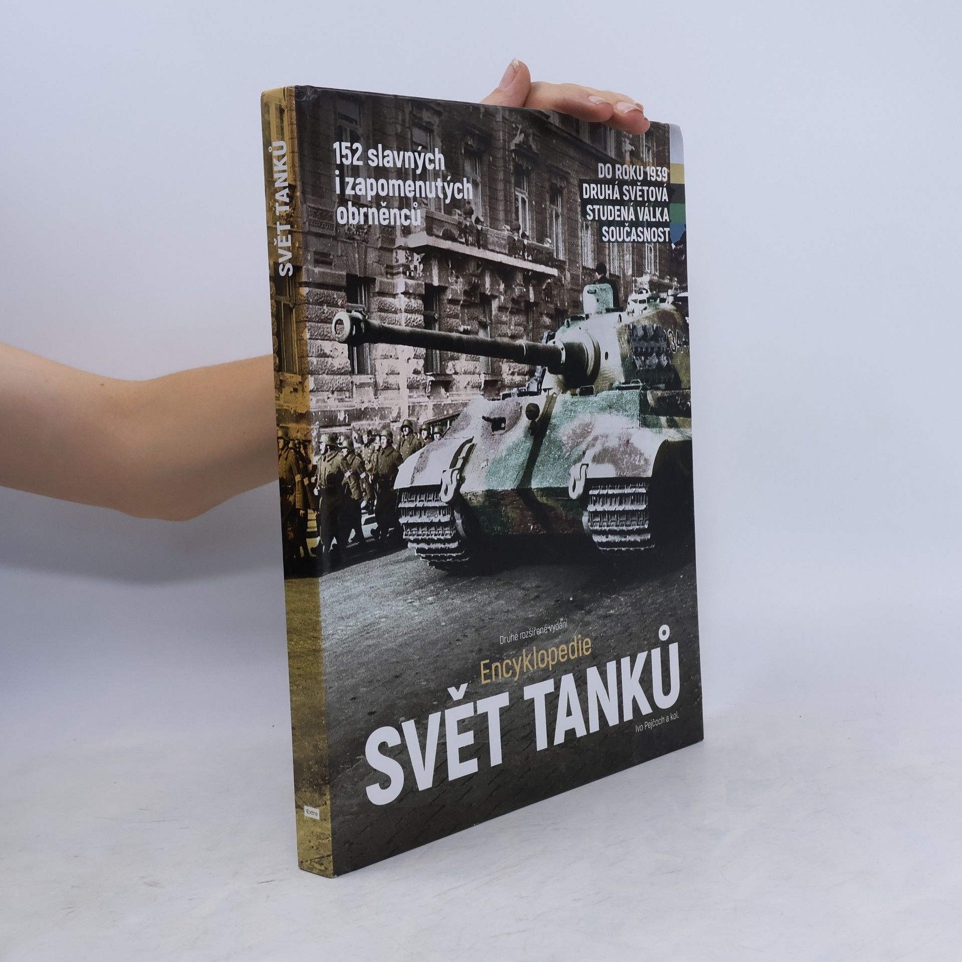 Ivo Pejčoch Svět tanků : encyklopedie : 152 slavných i zapomenutých obrněnců