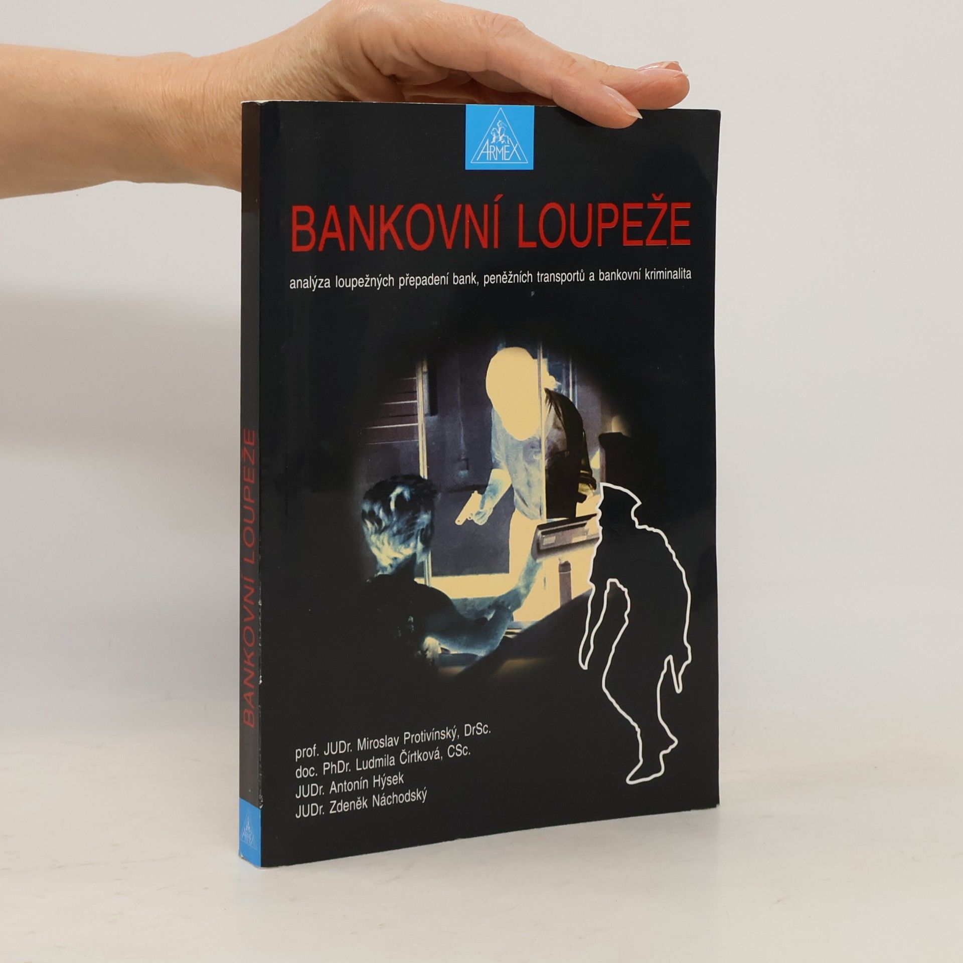 Miroslav Protivinský Bankovní loupeže