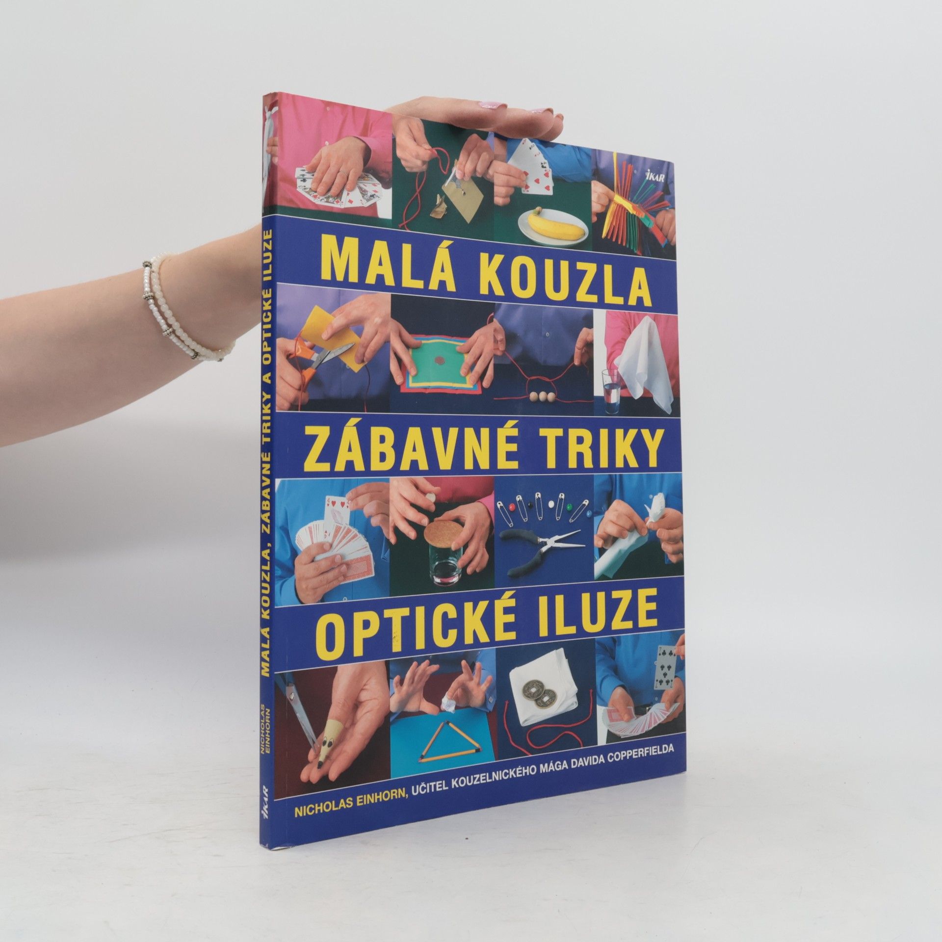 Paul Bricknell Malá kouzla, zábavné triky, optické iluze. Více než 100 originálních triků a kouzel krok za krokem