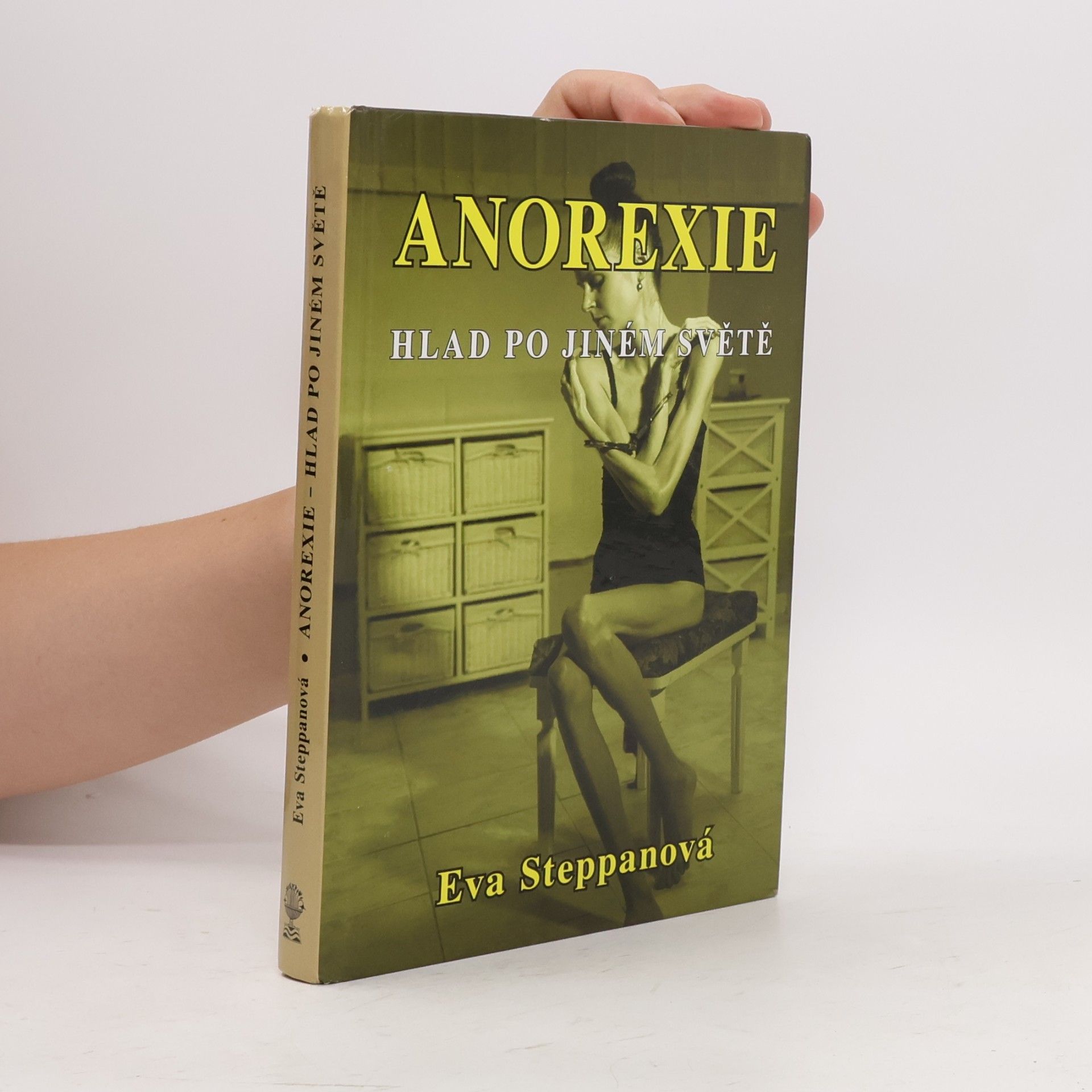 Eva Steppanová Anorexie. Hlad po jiném světě