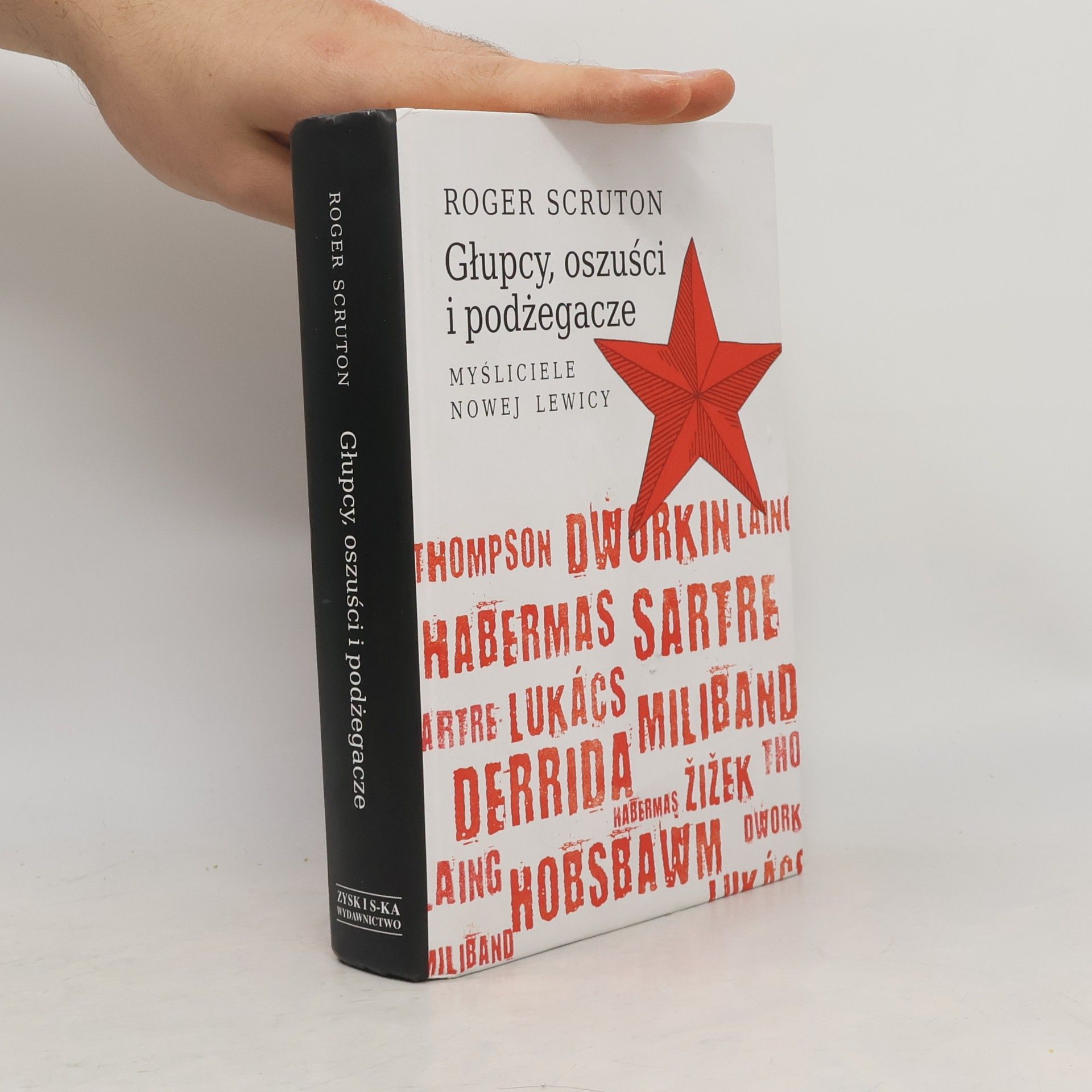 Roger Scruton Głupcy, oszuści i podżegacze. Myśliciele nowej lewicy