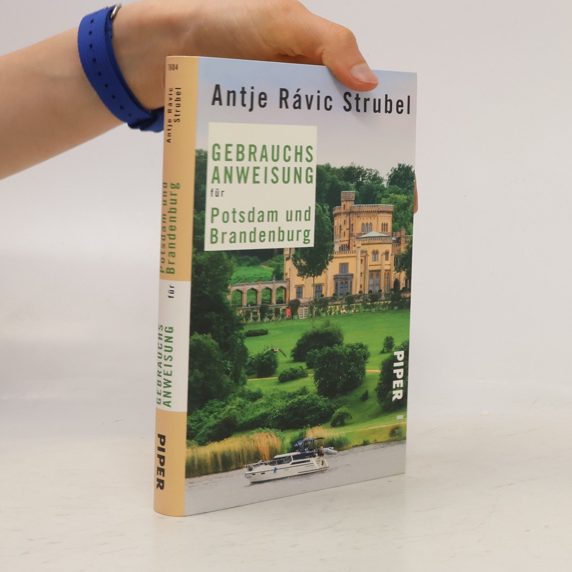 Antje Rávic Strubel Gebrauchsanweisung für Potsdam und Brandenburg