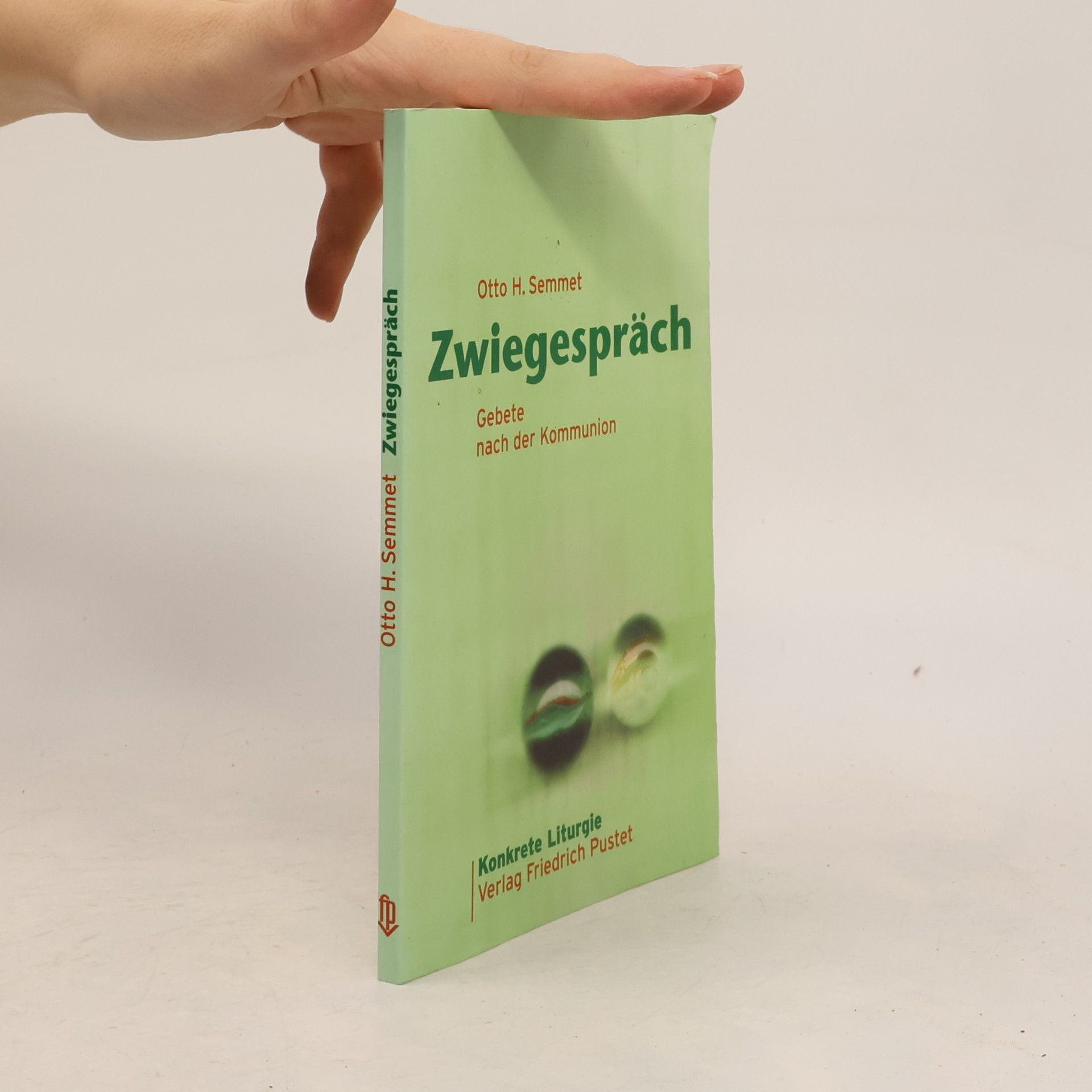 Otto H. Semmet Konkrete Liturgie: Zwiegespräch. Gebete nach der Kommunion.