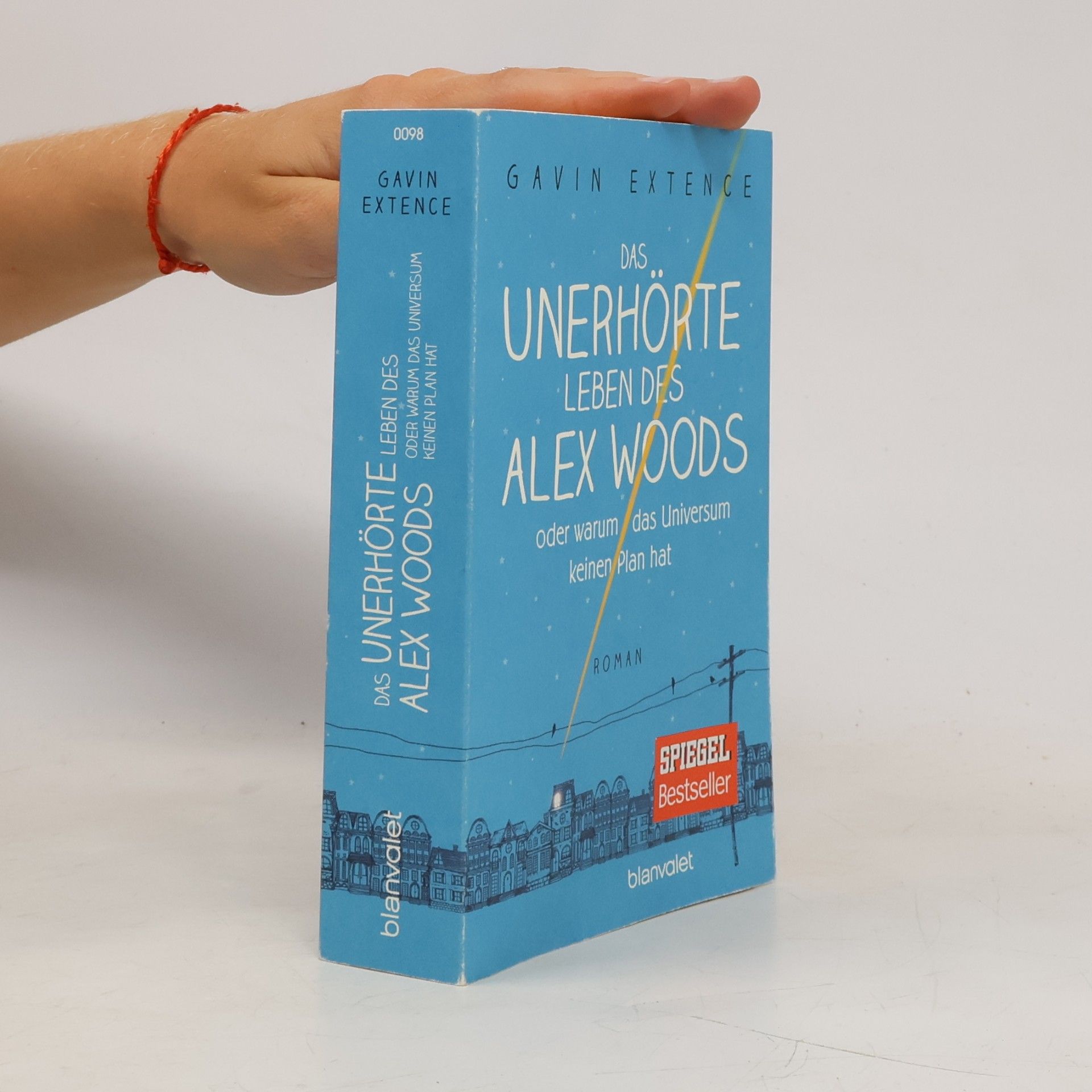 Gavin Extence Das unerhörte Leben des Alex Woods oder warum das Universum keinen Plan hat