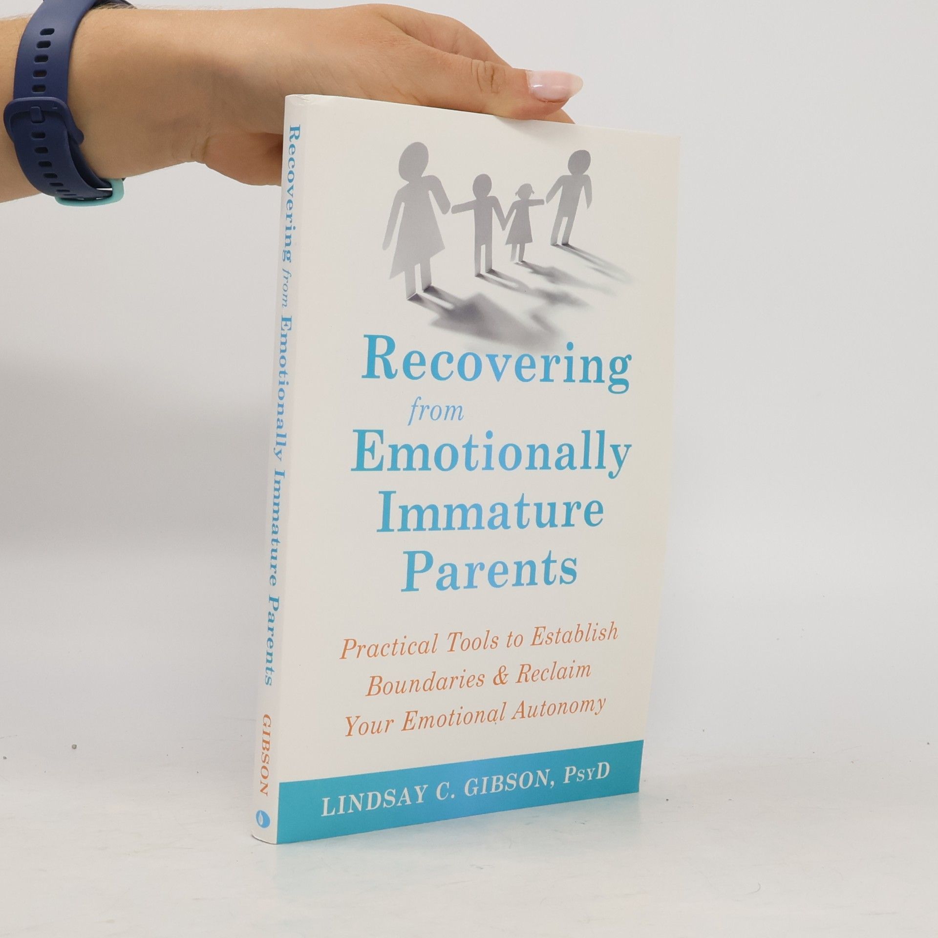C. Lindsay Gibson Recovering from Emotionally Immature Parents