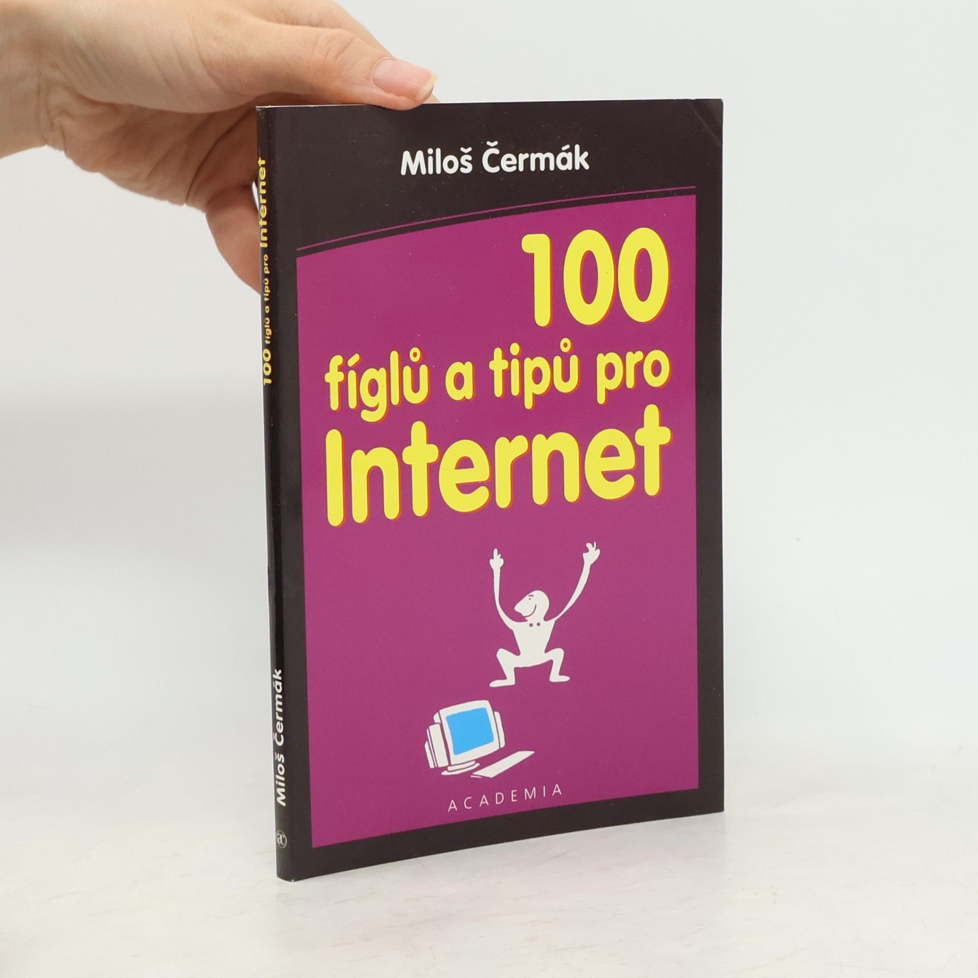 Miloš Čermák 100 fíglů a tipů pro Internet