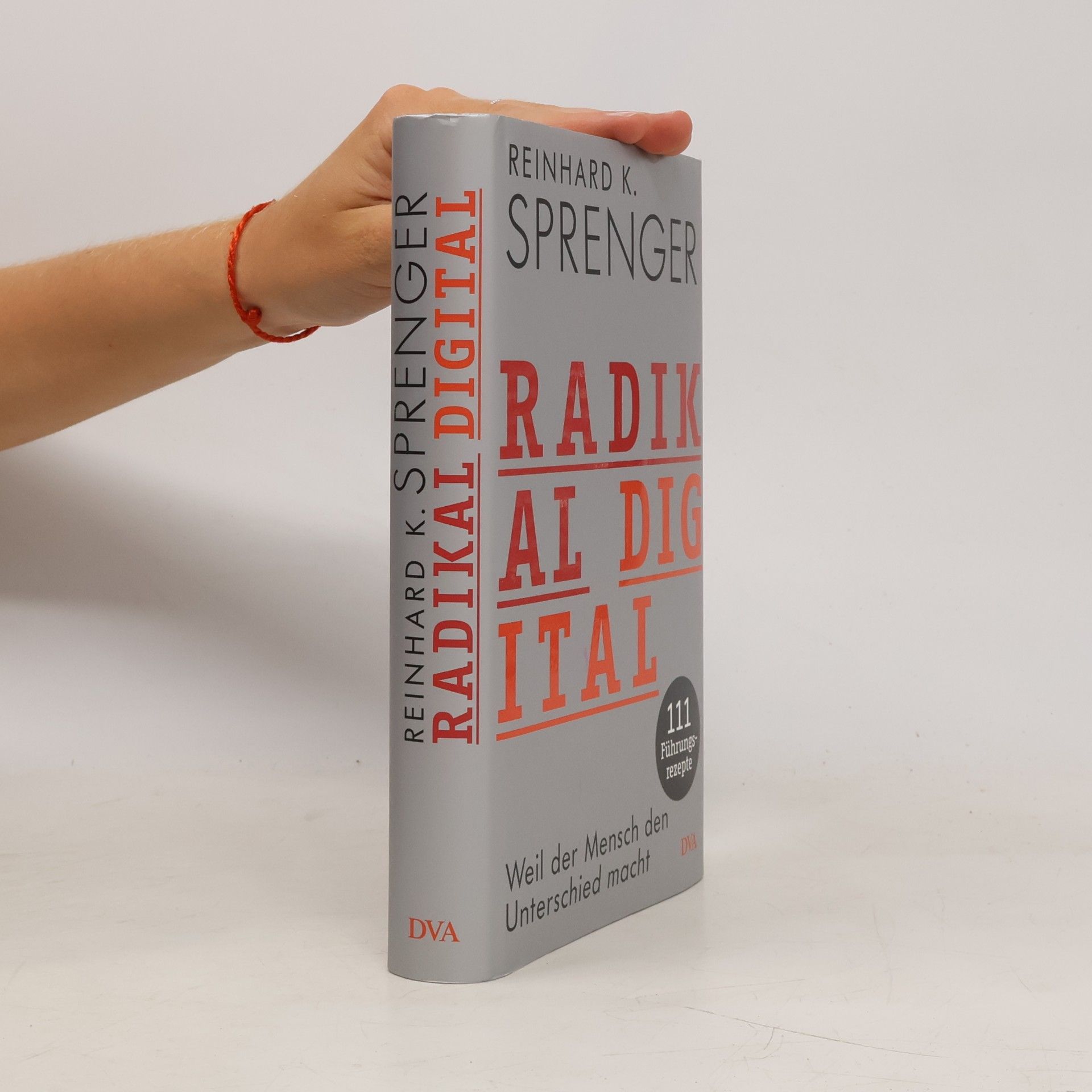 Reinhard K. Sprenger Radikal digital
