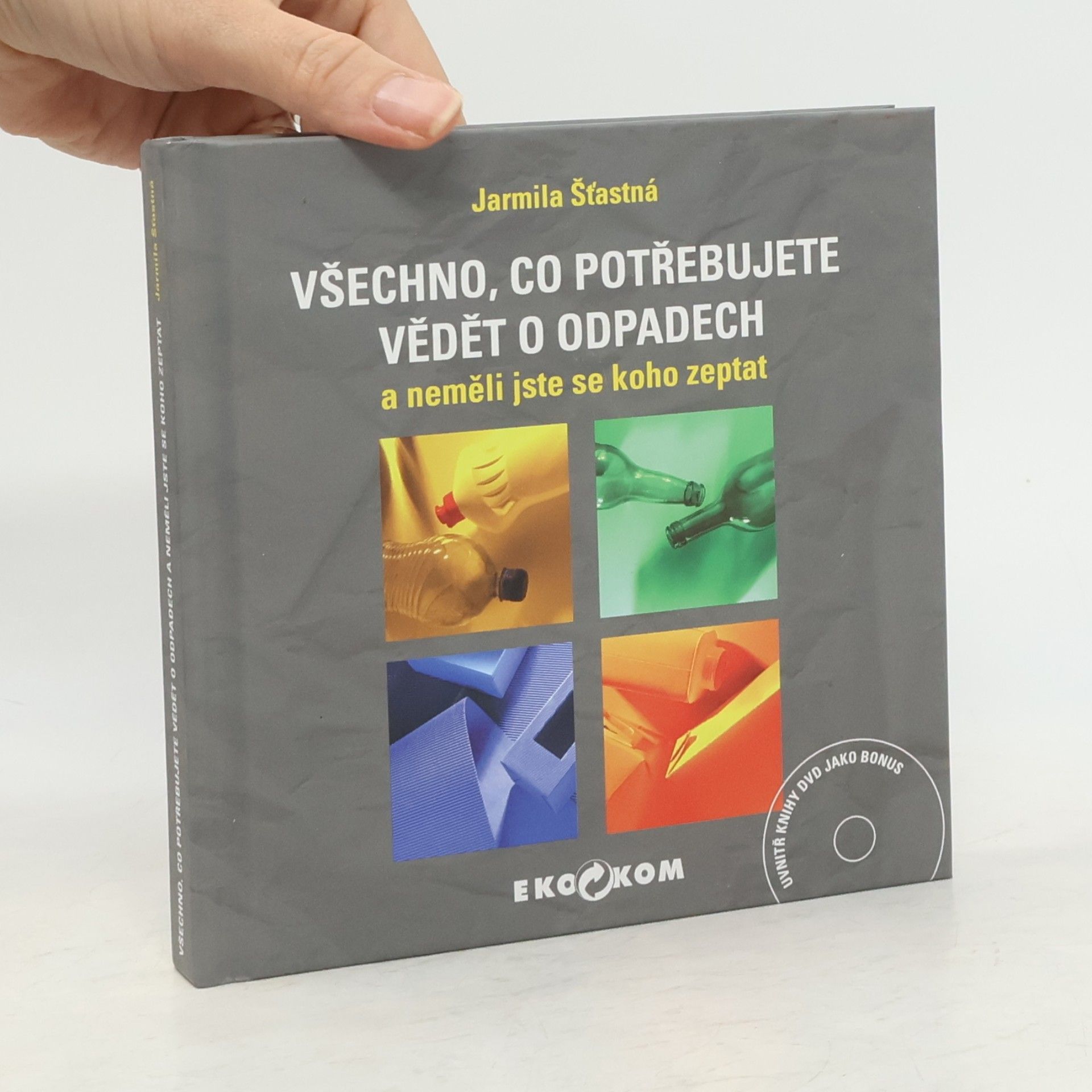 Jarmila Šťastná Všechno, co potřebujete vědět o odpadech a neměli jste se koho zeptat