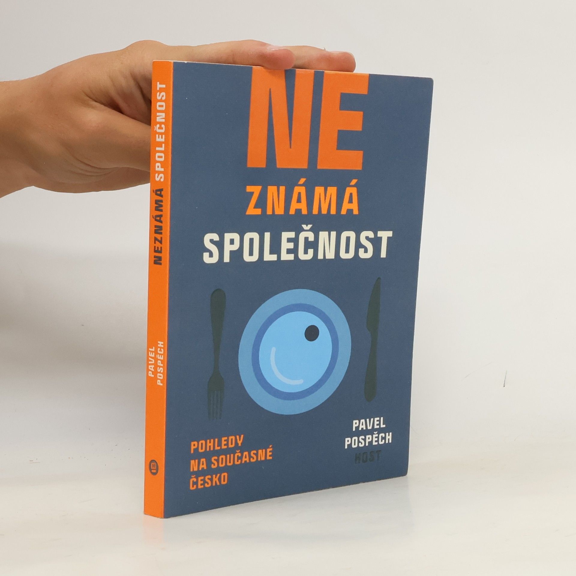 Pavel Pospěch Neznámá společnost : pohledy na současné Česko