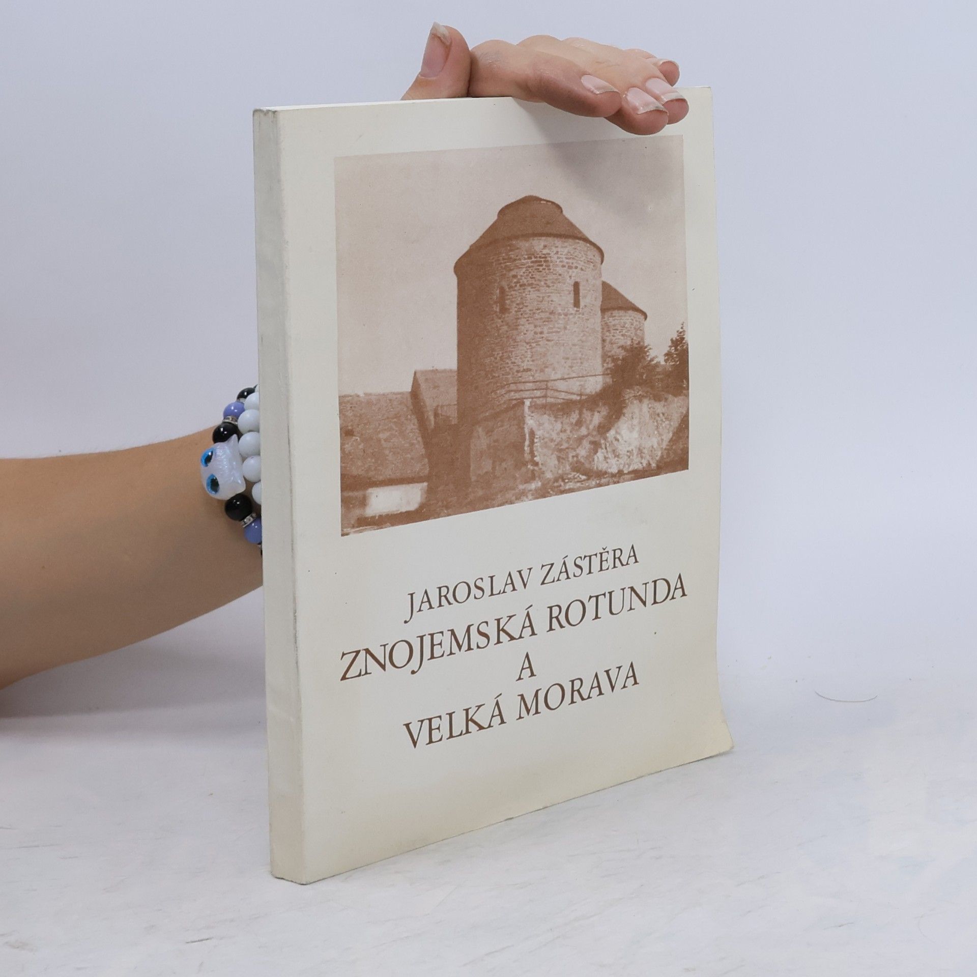 Jaroslav Zástěra Znojemská rotunda a Velká Morava