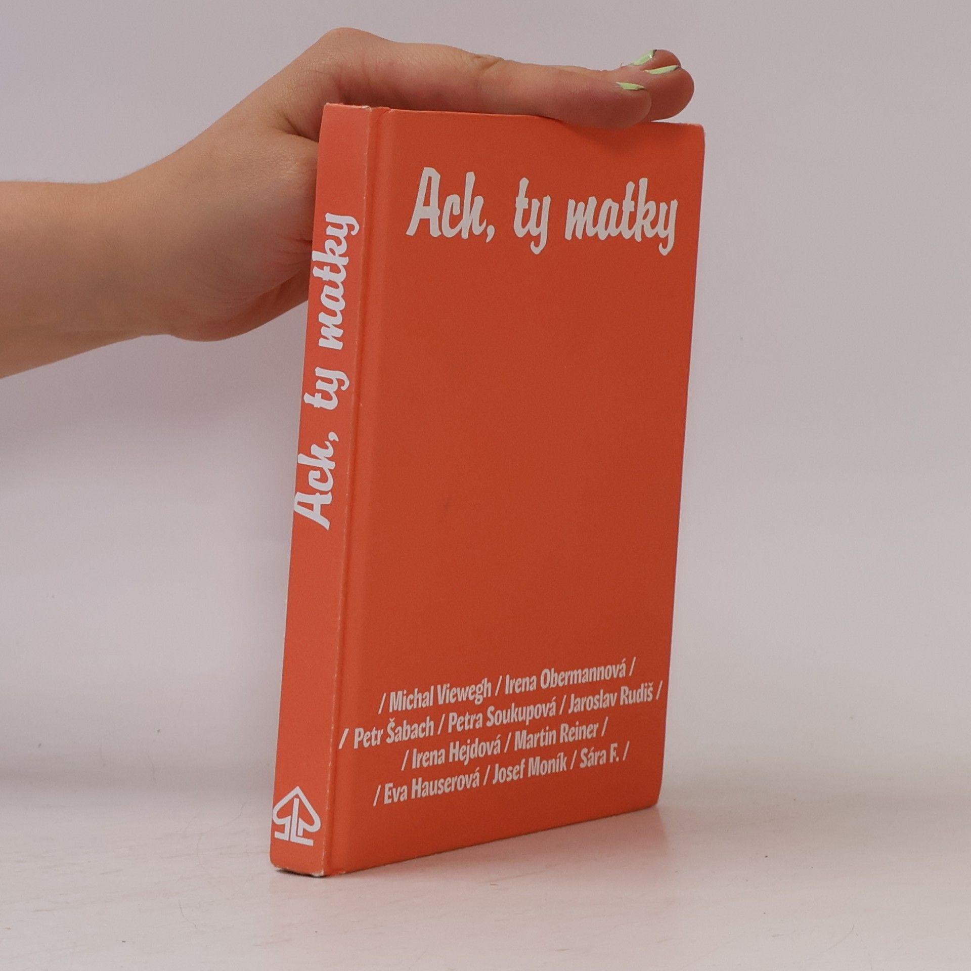 Michal Viewegh Ach, ty matky