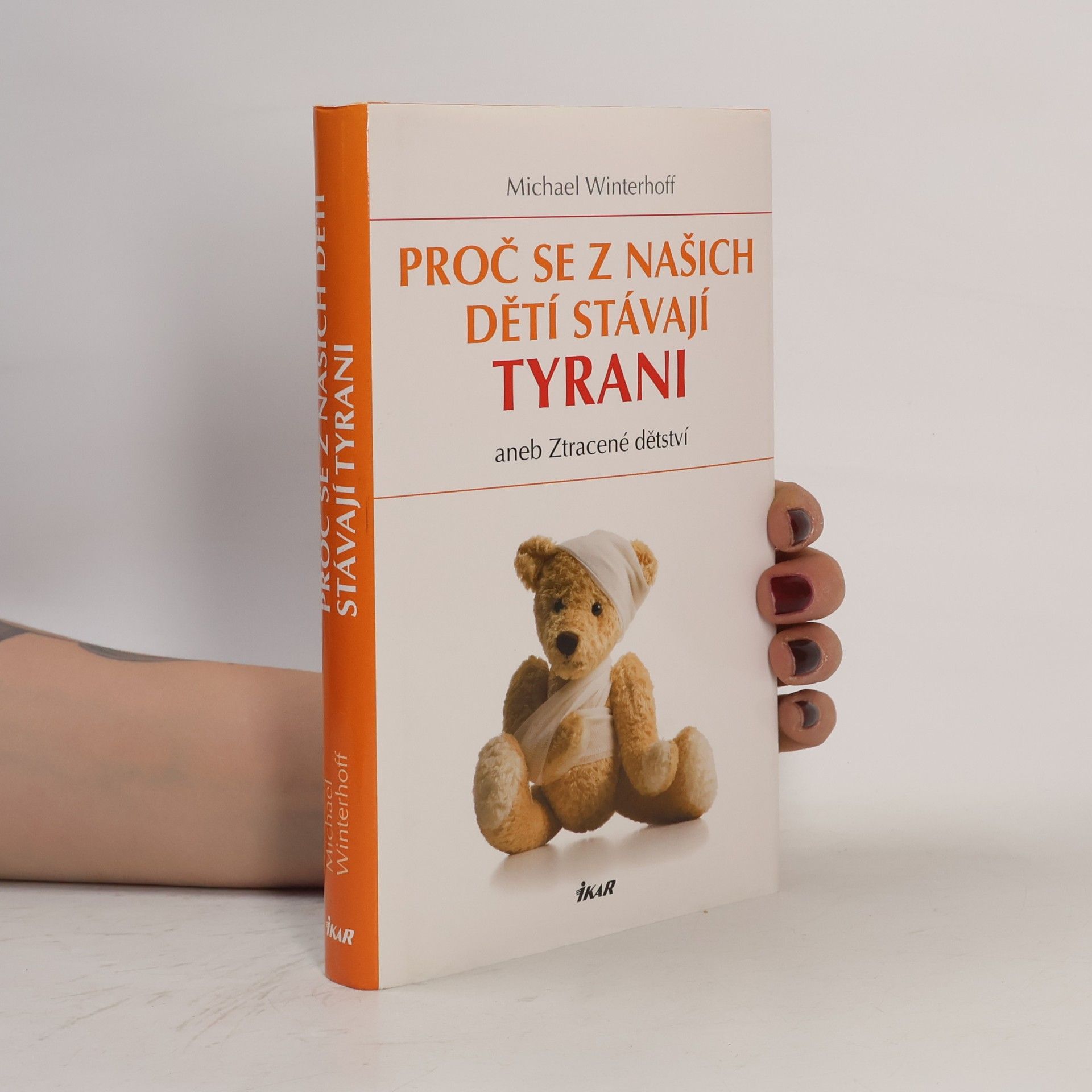 Michael Winterhoff Proč se z našich dětí stávají tyrani, aneb, Ztracené dětství