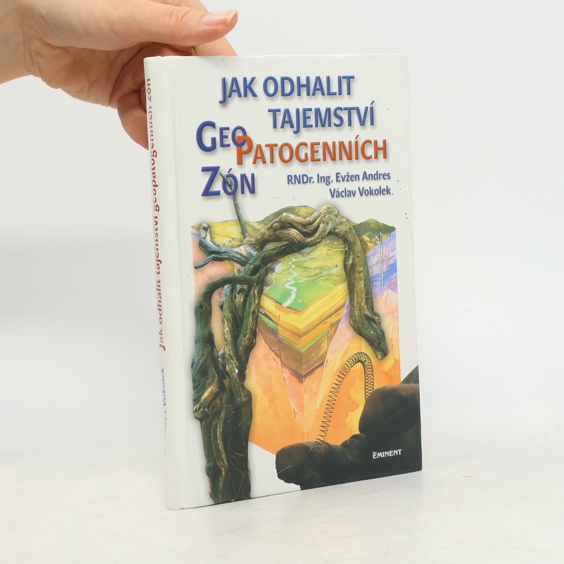 Evžen Andres Jak odhalit tajemství geopatogenních zón