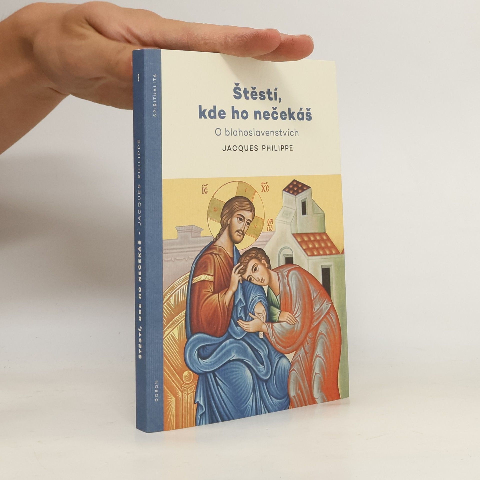 Jacques-Philippe Saint-Gérand Štěstí, kde ho nečekš. O blahoslavenstvích.