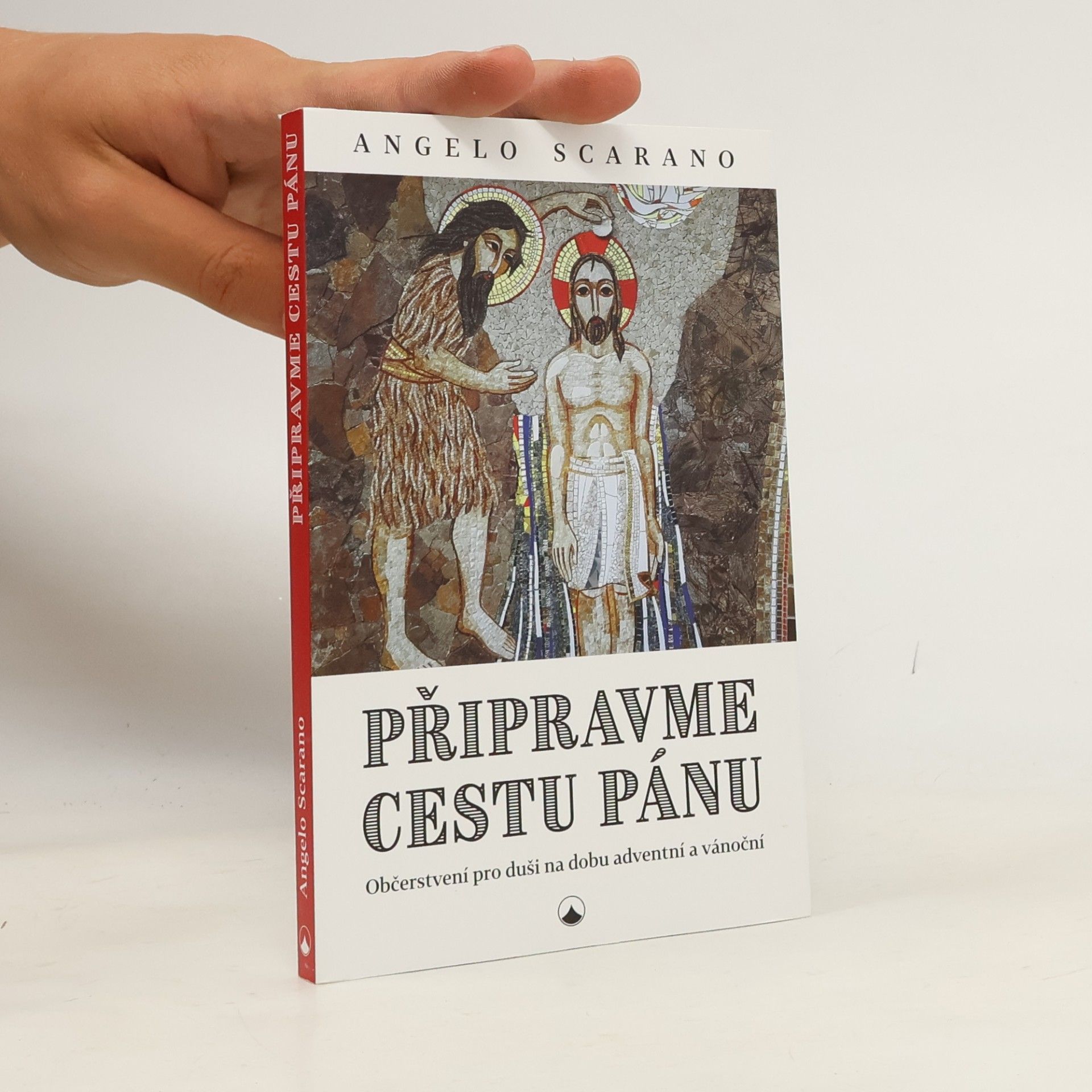Angelo Scarano Připravme cestu Pánu - Občerstvení pro duši na dobu adventní a vánoční