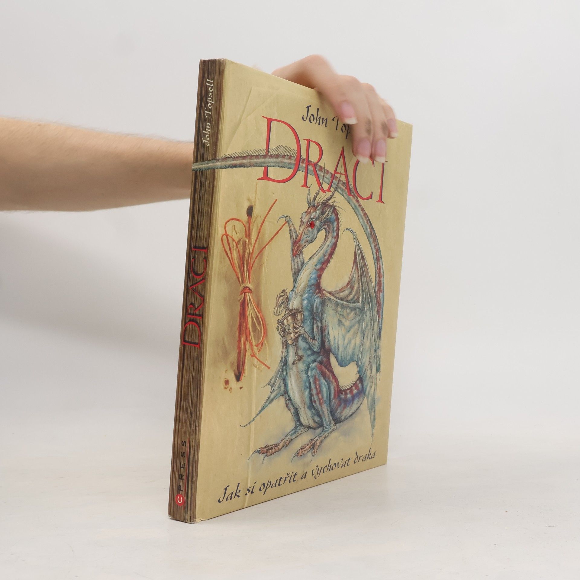 John Topsell Draci: Jak si opatřit a vychovat draka