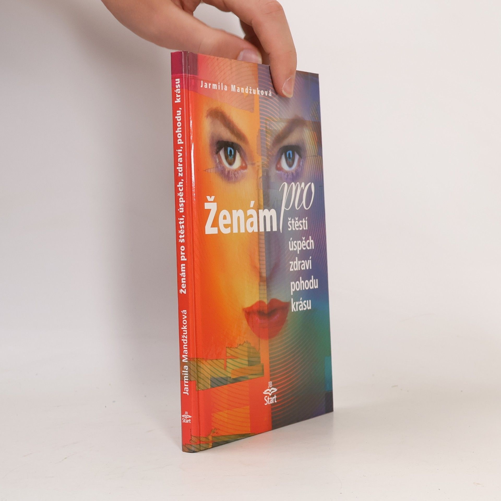 Jarmila Mandžuková Ženám pro štěstí, úspěch, zdraví, pohodu, krásu