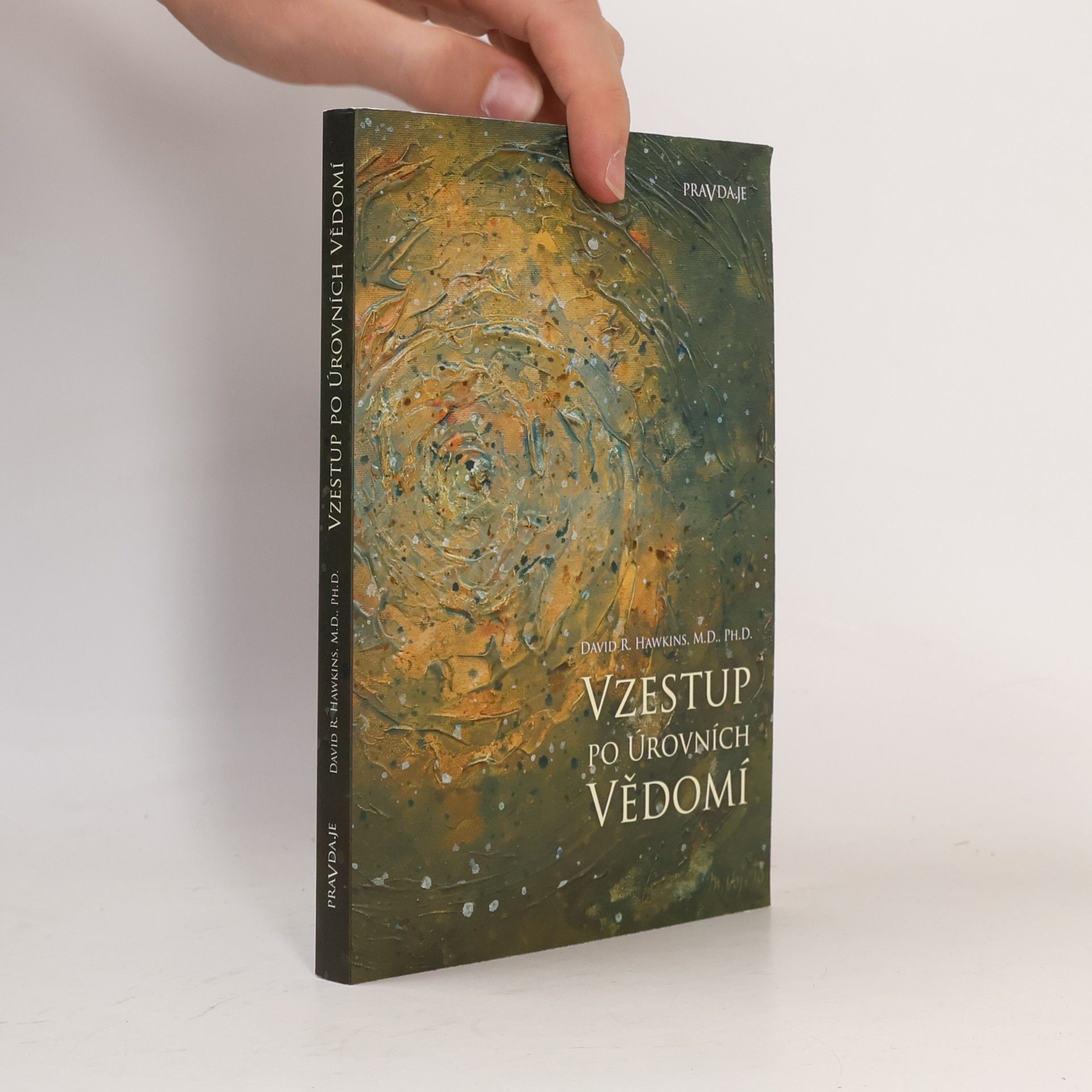 David R. Hawkins Vzestup po úrovních vědomí. Schody k osvícení