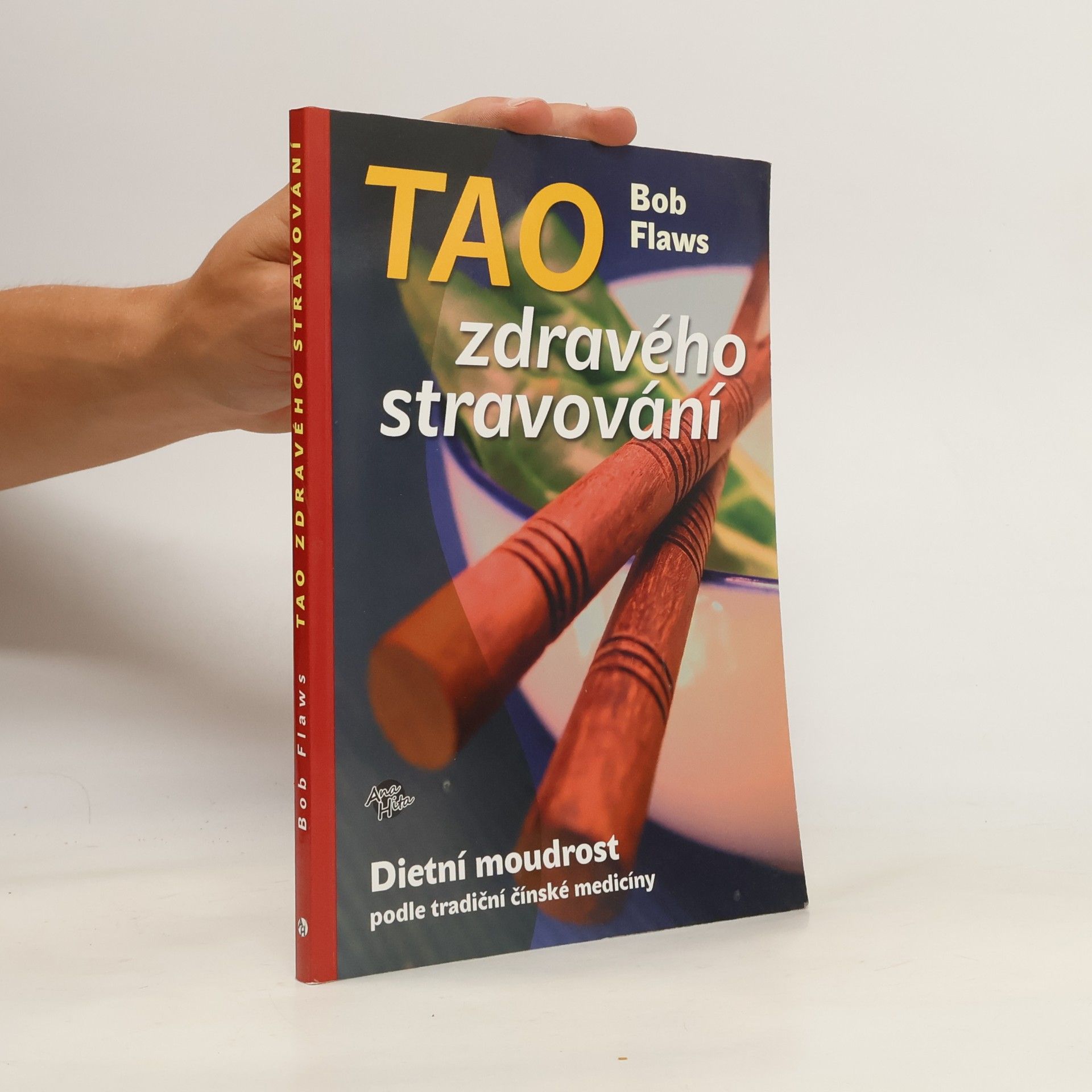 Bob Flaws Tao zdravého stravování : dietní moudrost podle tradiční čínské medicíny