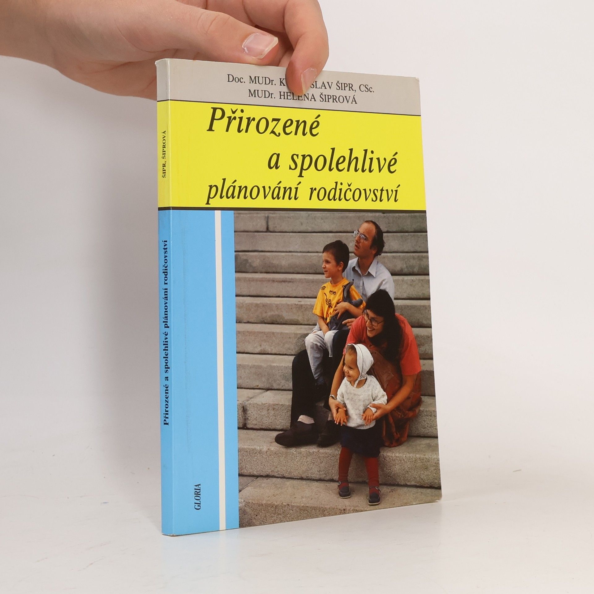 Helena Šiprová Přirozené a spolehlivé plánování rodičovství