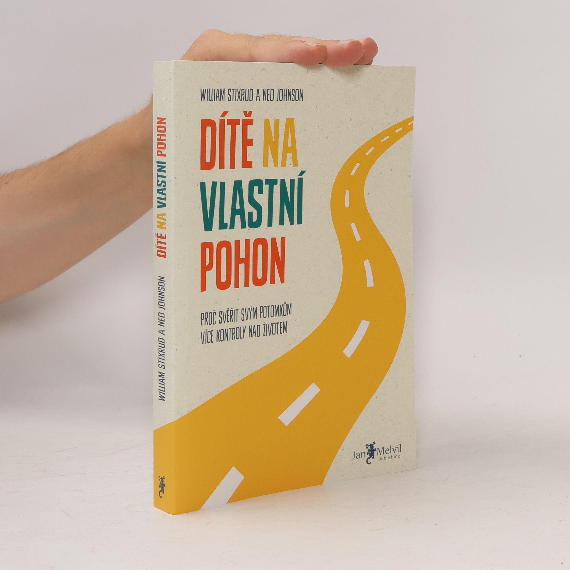 William R. Stixrud Dítě na vlastní pohon: Proč svěřit svým potomkům více kontroly nad životem