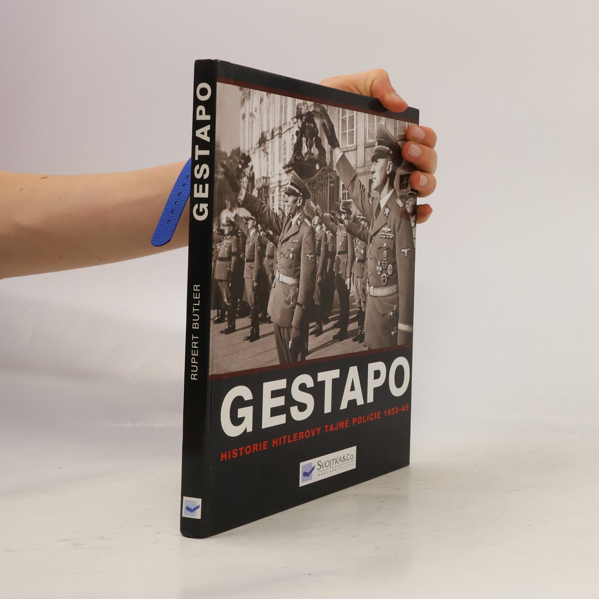 Rupert Butler Gestapo. Dějiny Hitlerovy tajné policie 1933-45